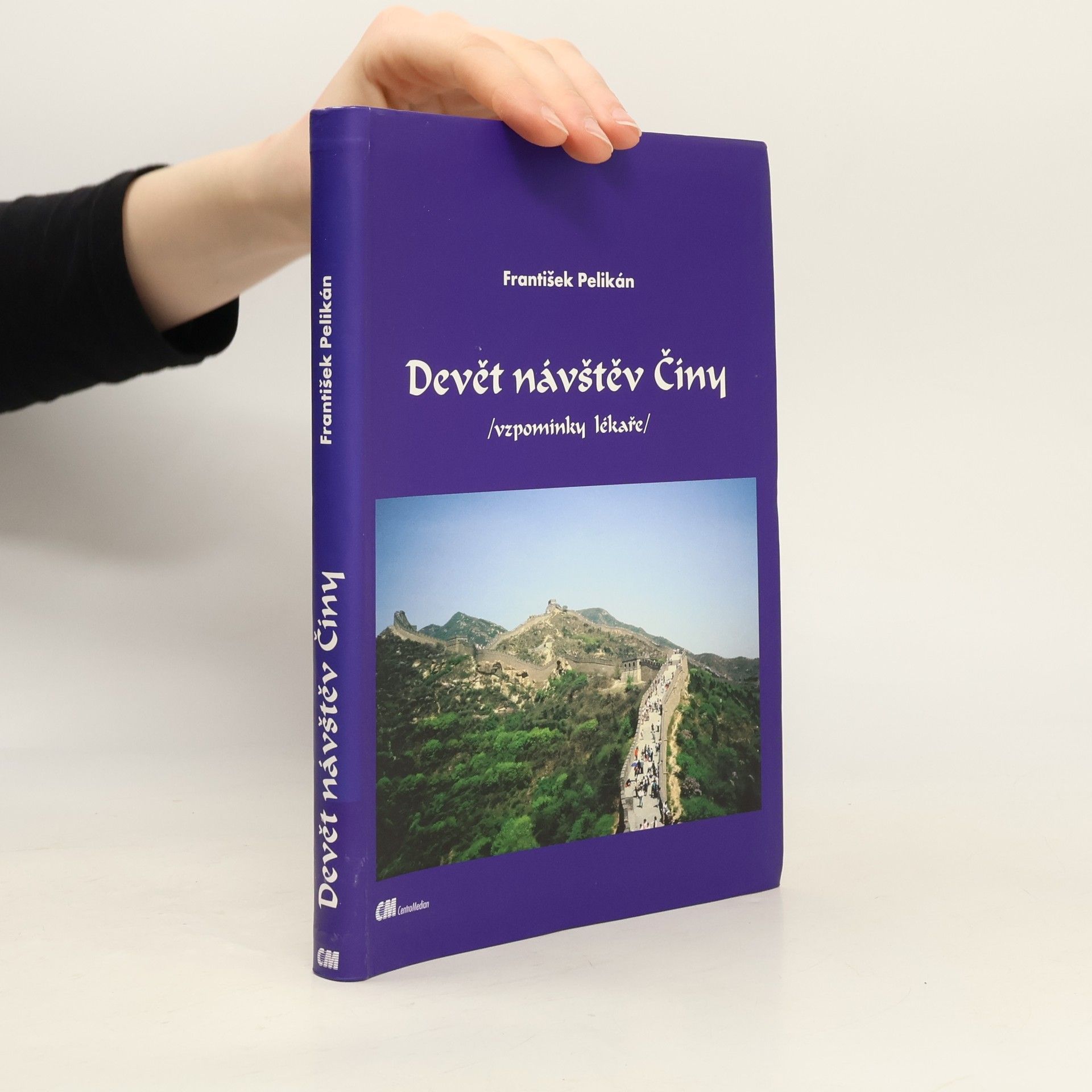 František Pelikán Devět návštěv Číny