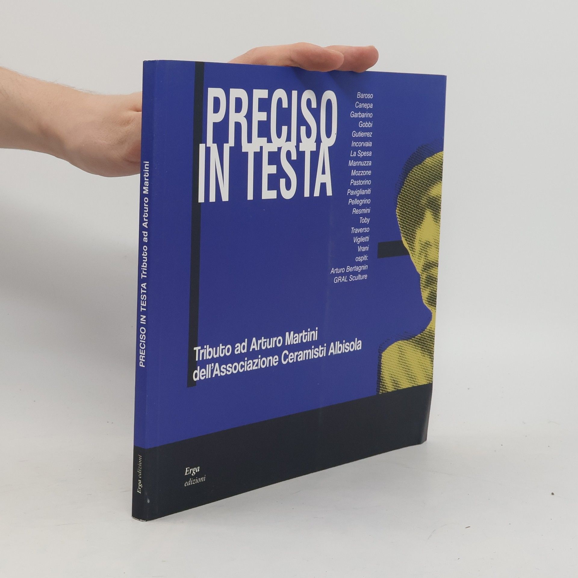 Collectif d'auteurs Preciso in testa. Tributo ad Arturo Martini degli Artisti dell'Associazione Ceramisti Albisola