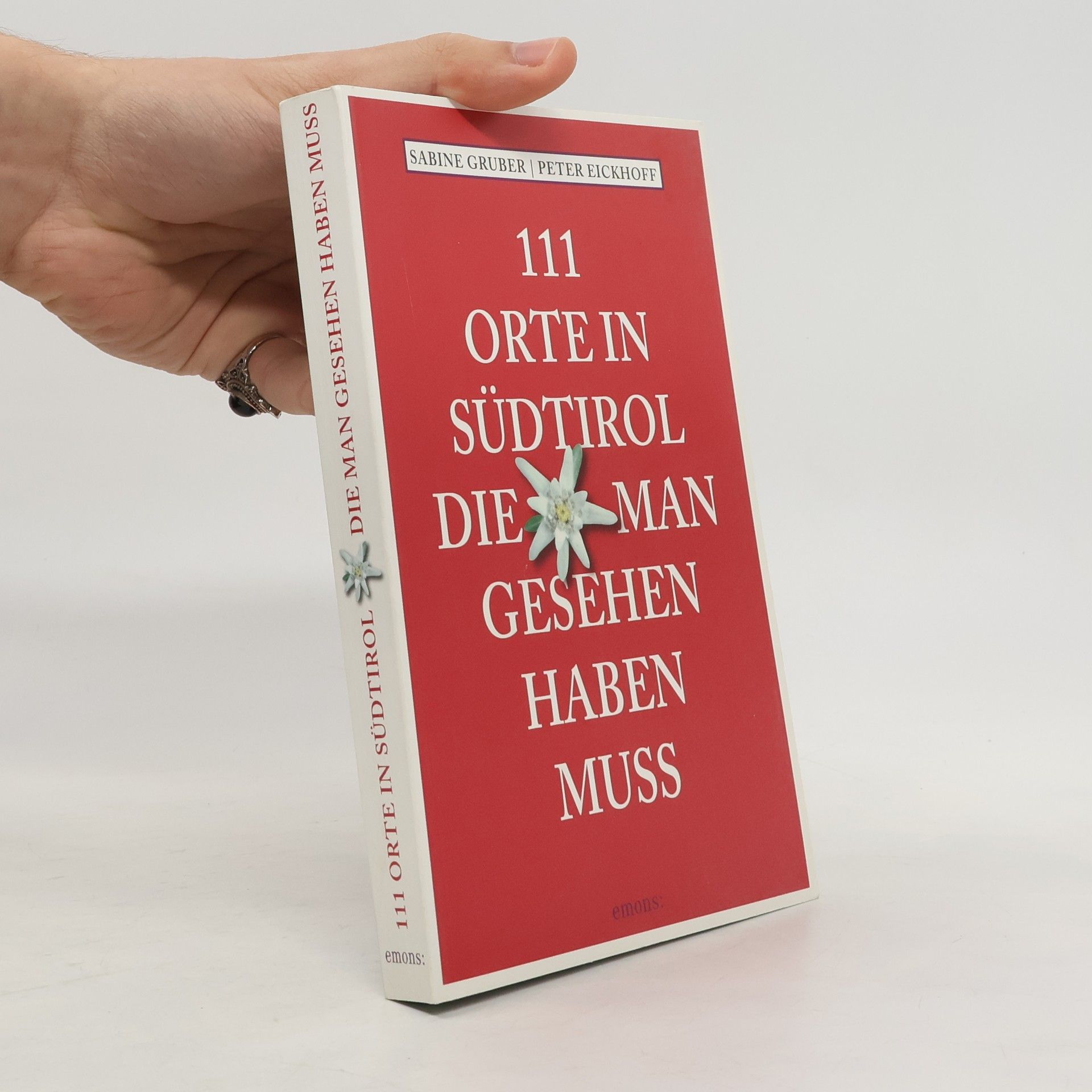 Sabine Gruber 111 Orte in Südtirol, die man gesehen haben muss