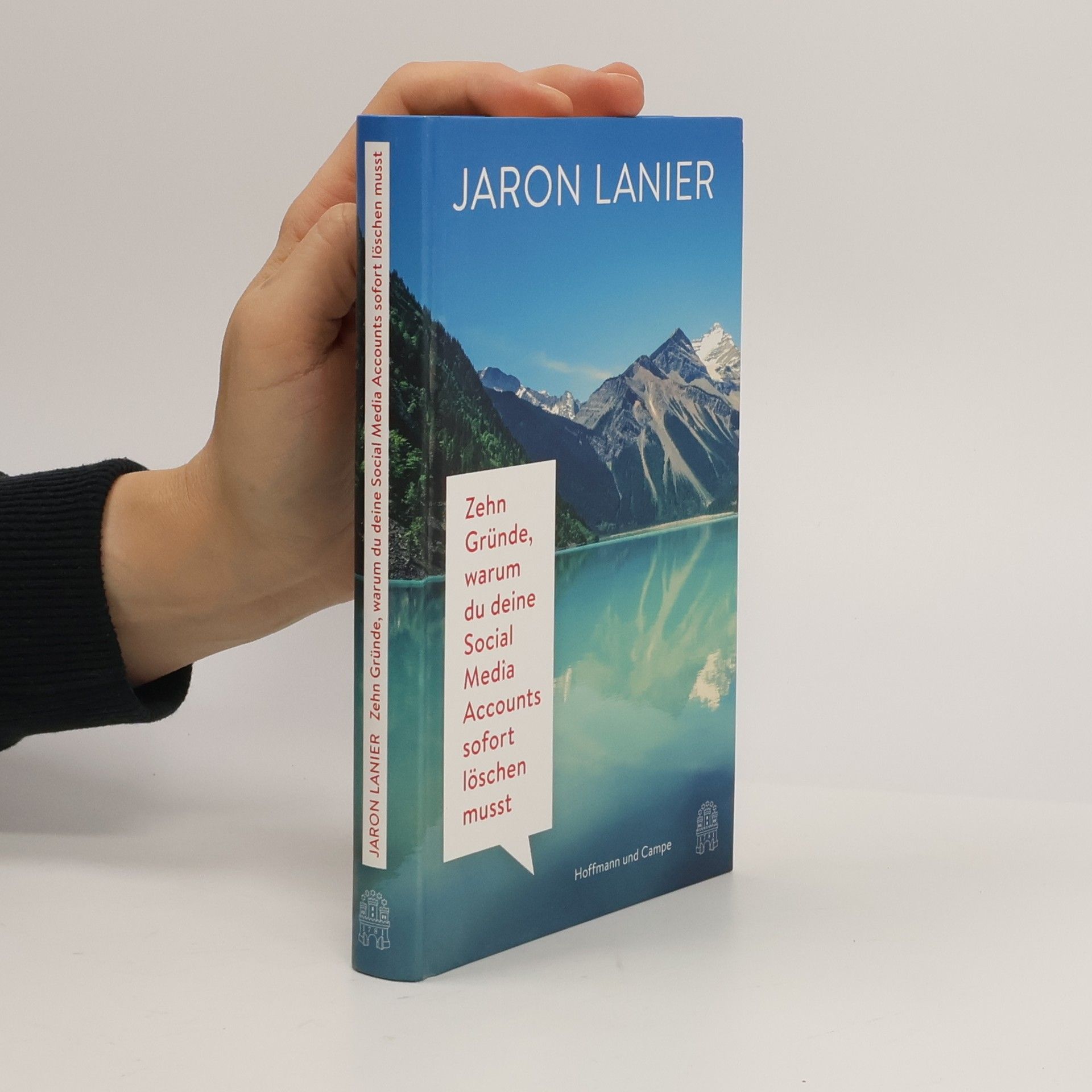 Jaron Lanier Zehn Gründe, warum du deine Social Media Accounts sofort löschen musst