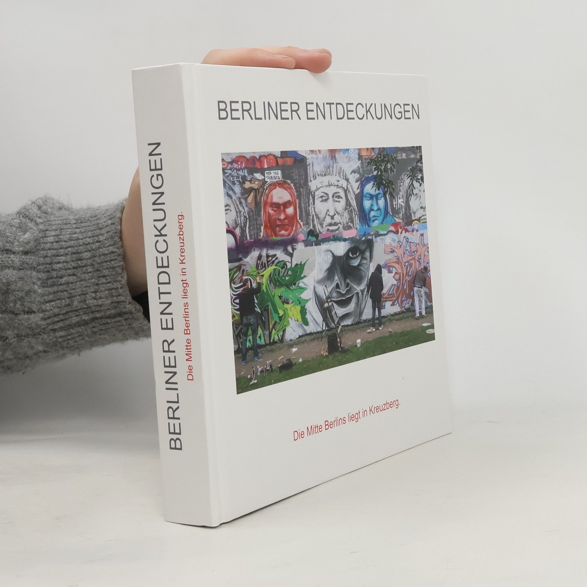 Johann Schmieder Berliner Entdeckungen: Die Mitte Berlins liegt in Kreuzberg
