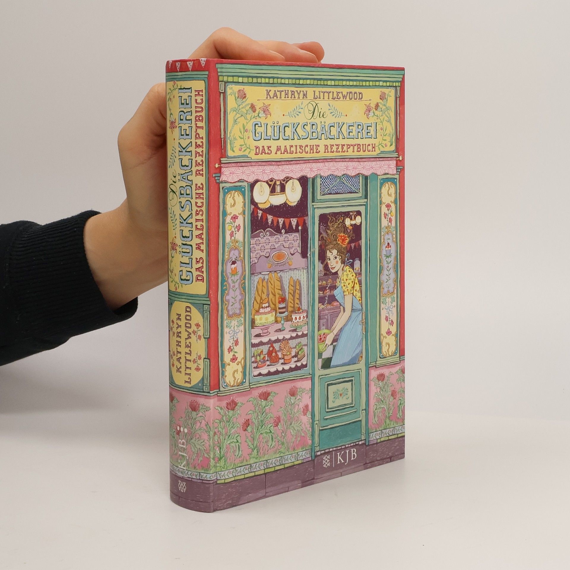 Kathryn Littlewood Die Glücksbäckerei: Das magische Rezeptbuch