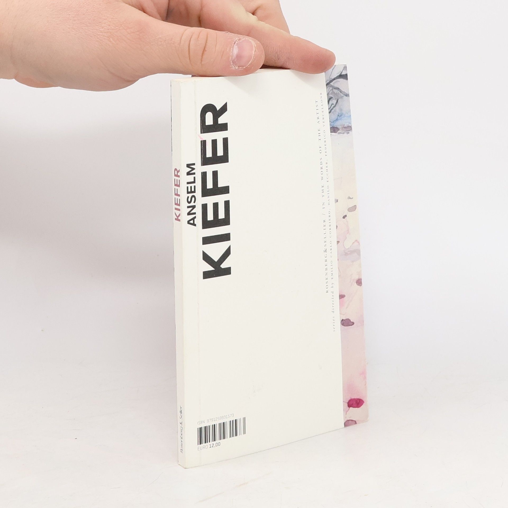 In the Words of the Artist: Anselm Kiefer. Ediz. Inglese