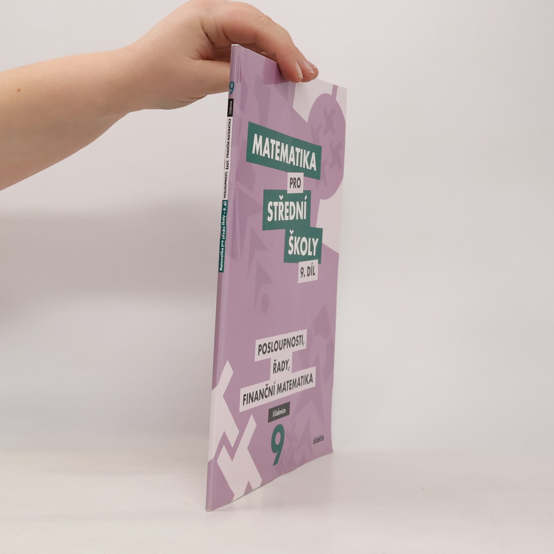 Petr Kozák Matematika pro střední školy. 9. díl, Posloupnosti, řady, finanční matematika
