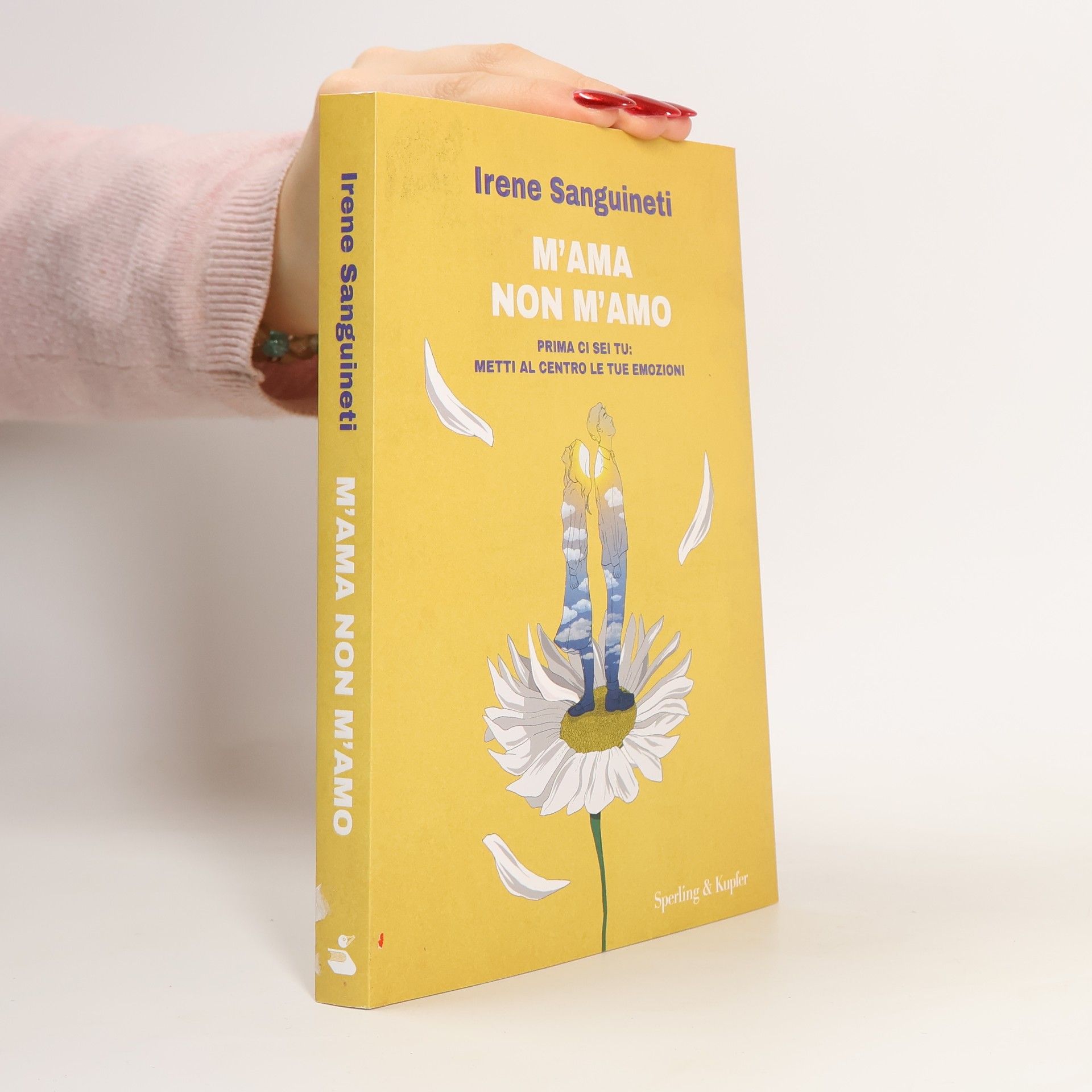 Irene Sanguineti M'ama o non m'amo. Prima ci sei tu: metti al centro le tue emozioni