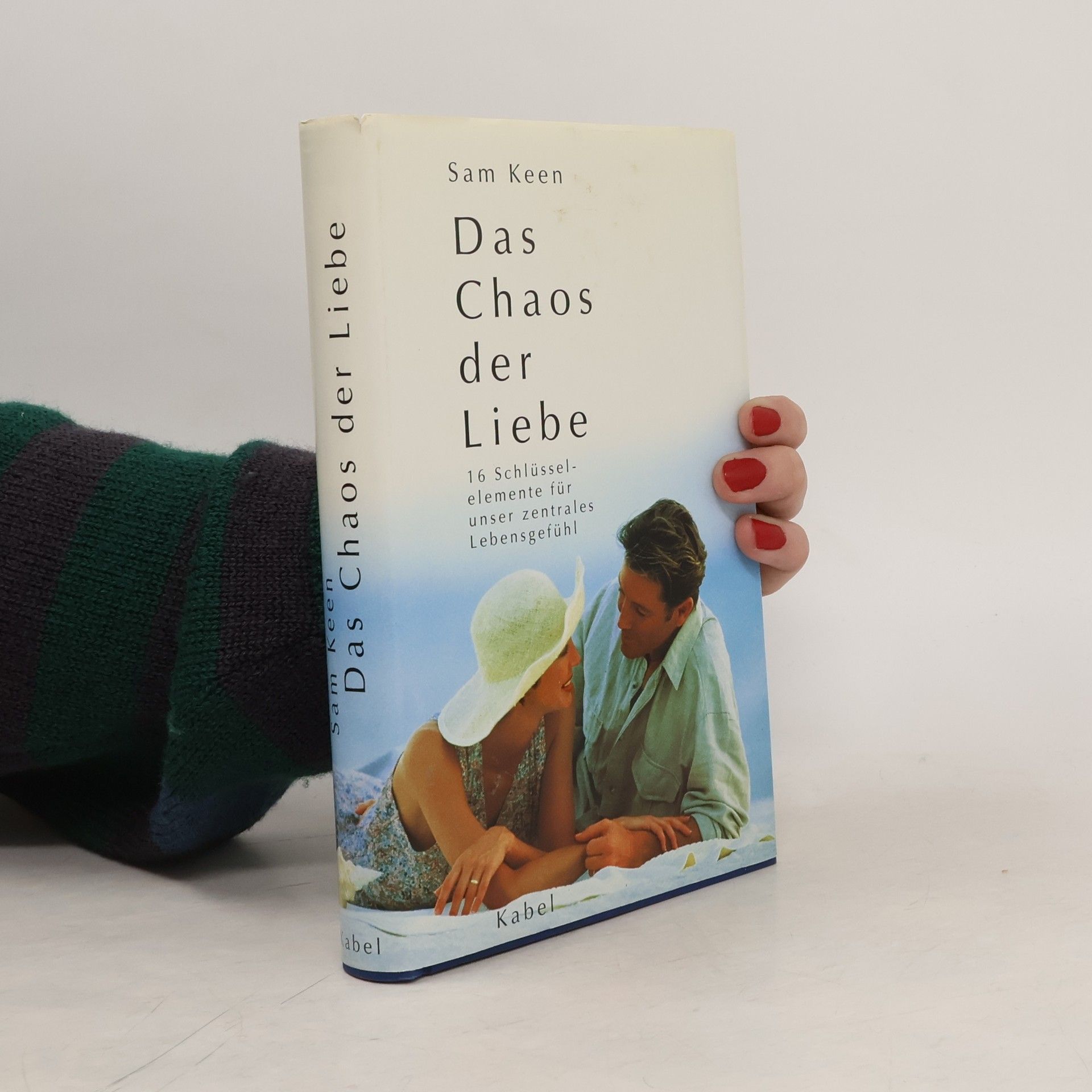 Sam Keen Das Chaos der Gefühle