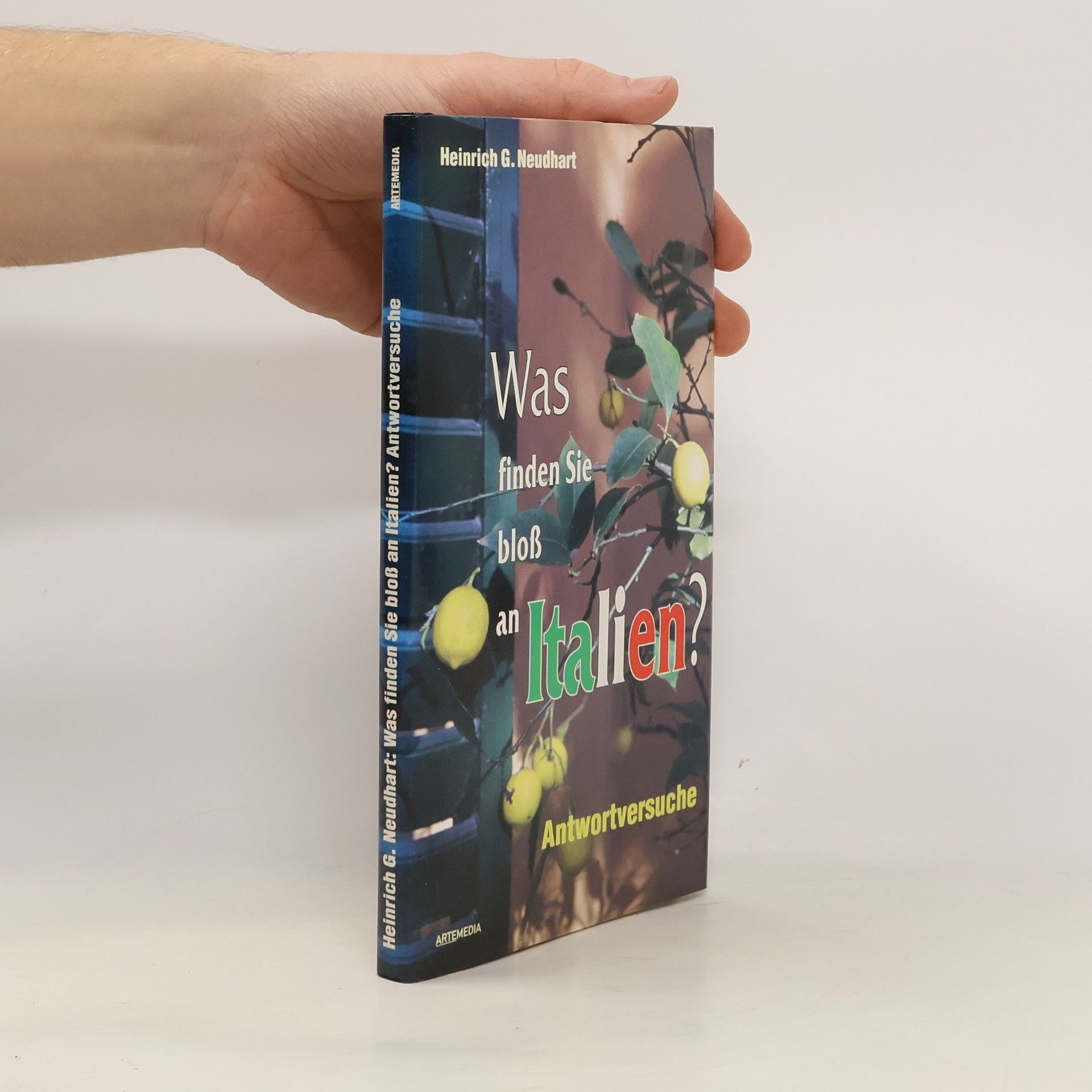 Heinrich G. Neudhart Was finden Sie bloß an Italien?