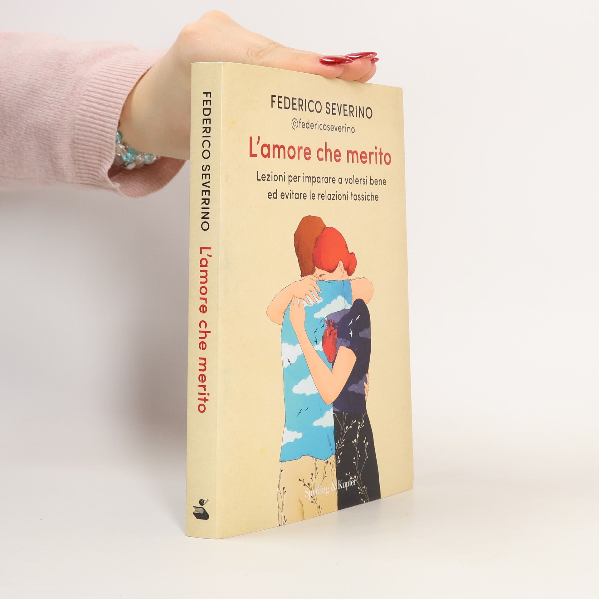 Federico Severino L'amore che merito. Lezioni per imparare a volersi bene ed evitare le relazioni tossiche