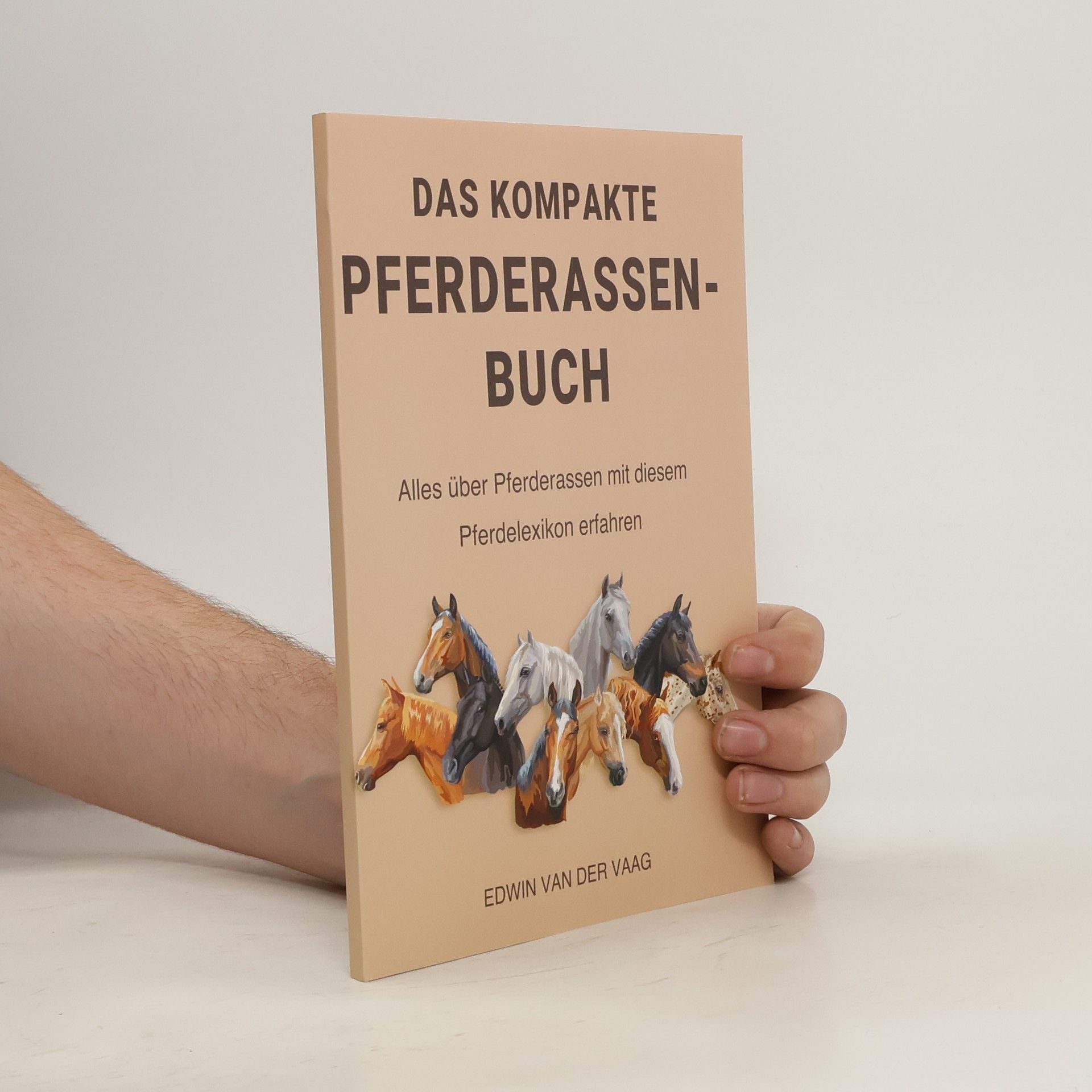 Edwin van der Vaag Das kompakte Pferderassen-Buch