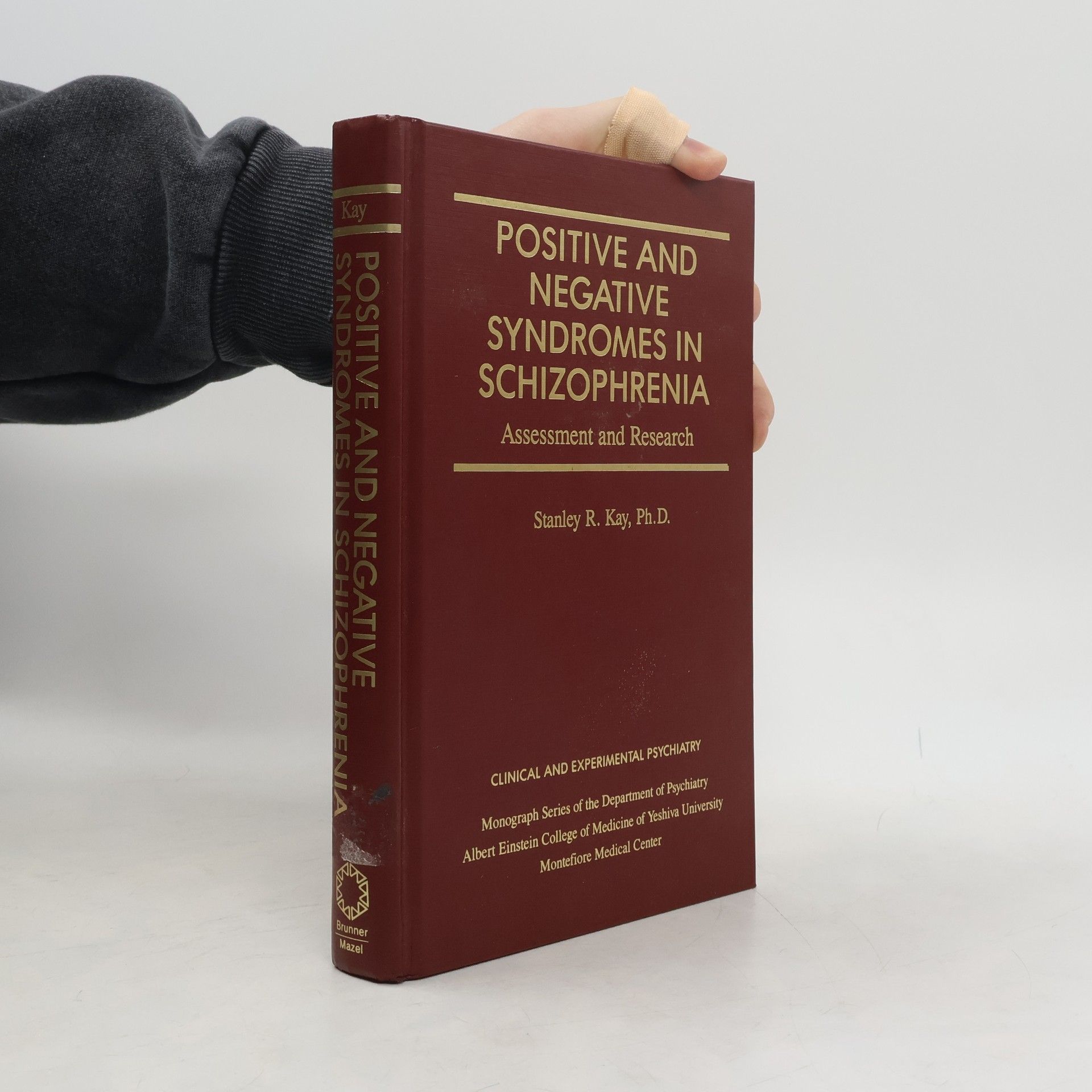 Stanley R. Kay Clinical and Experimental Psychiatry: Positive and Negative Syndromes in Schizophrenia