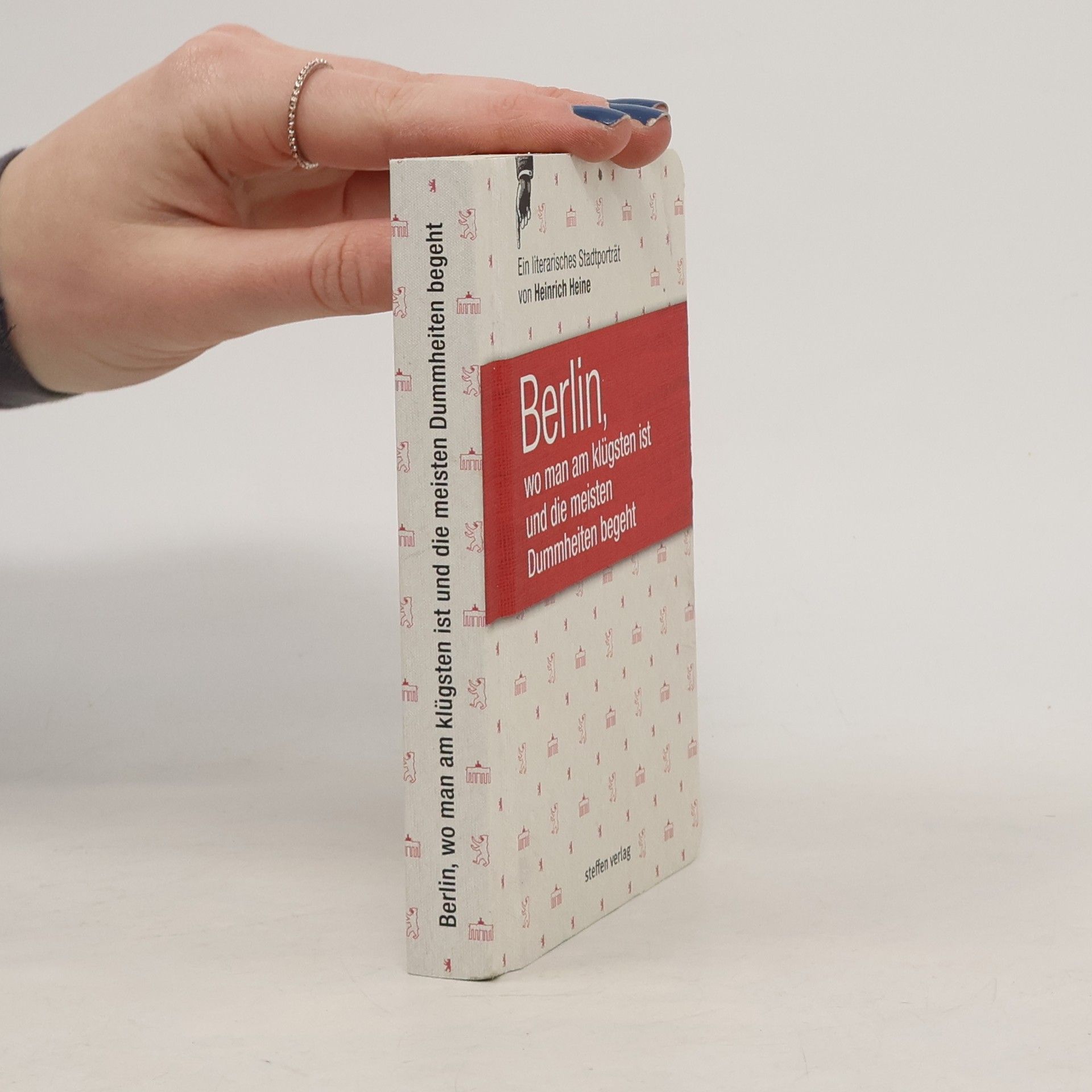 Heinrich Heine Berlin, wo man am klügsten ist und die meisten Dummheiten begeht …