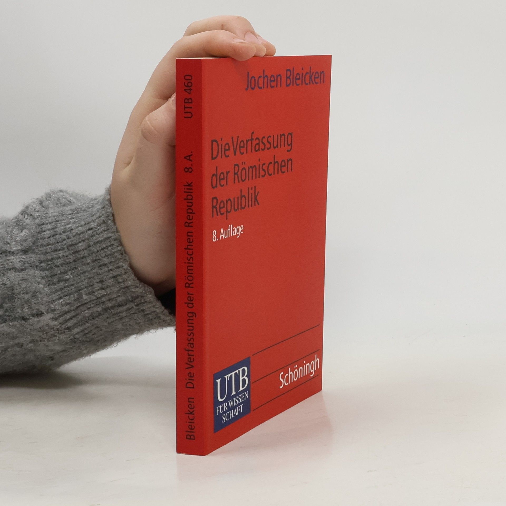 Jochen Bleicken Die Verfassung der Römischen Republik. Grundlagen und Entwicklung