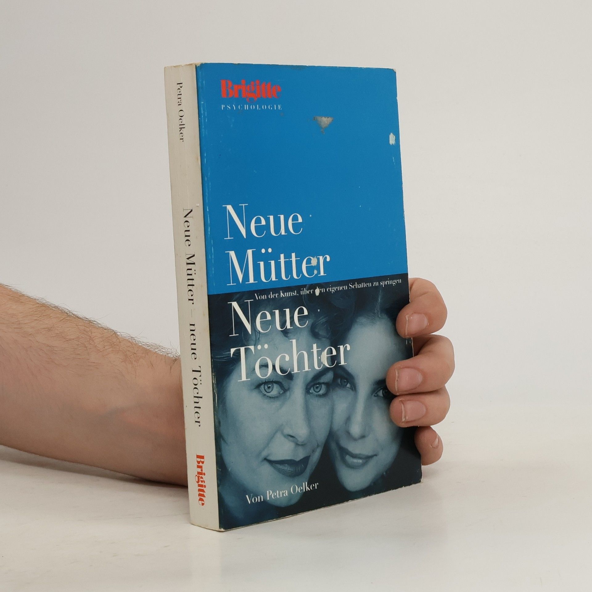 Petra Oelker Neue Mütter - neue Töchter