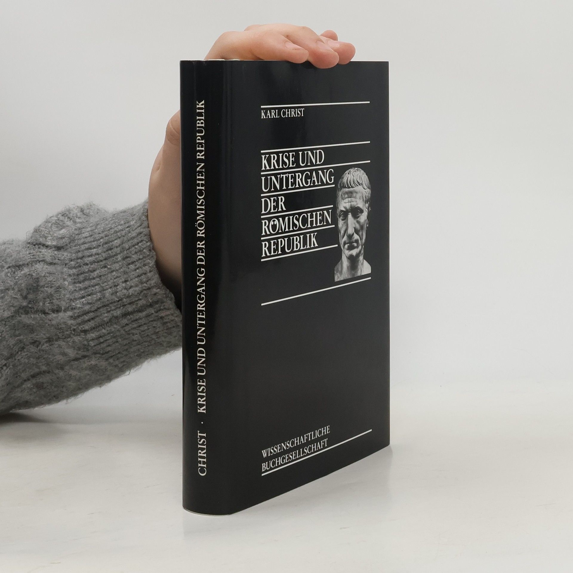 Karl Christ Krise und Untergang der römischen Republik