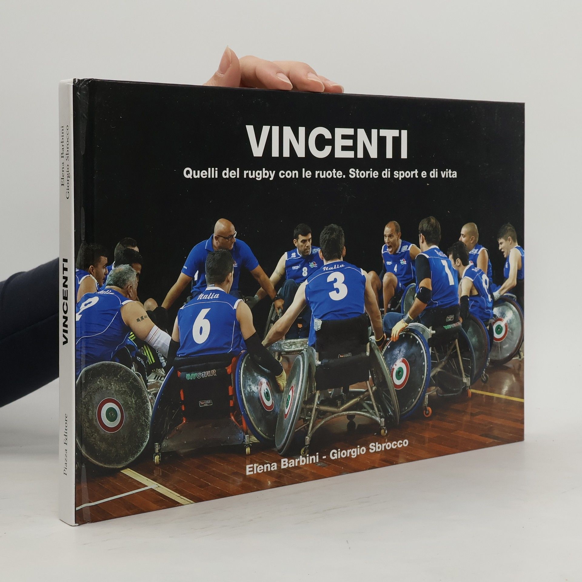 Elena Barbini Vincenti. Quelli del rugby con le ruote. Storie di sport e di vita