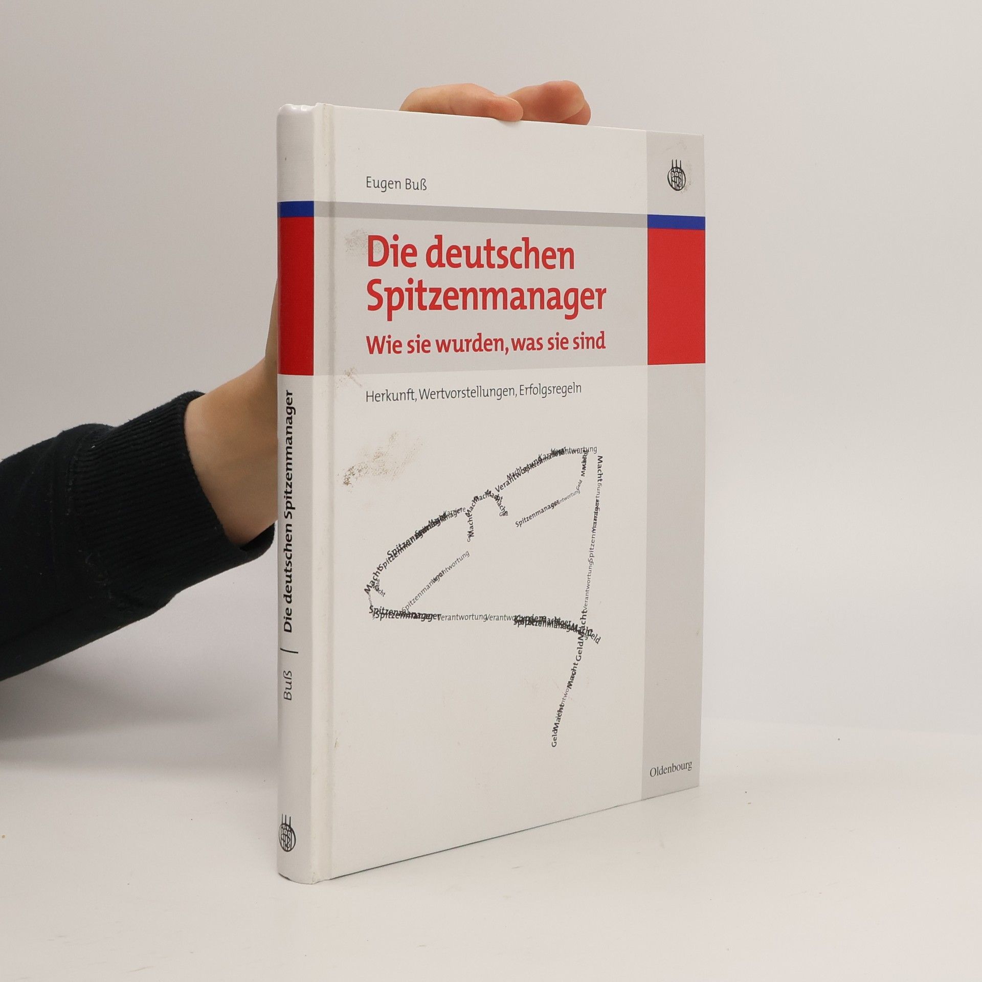 Die deutschen Spitzenmanager - wie sie wurden, was sie sind