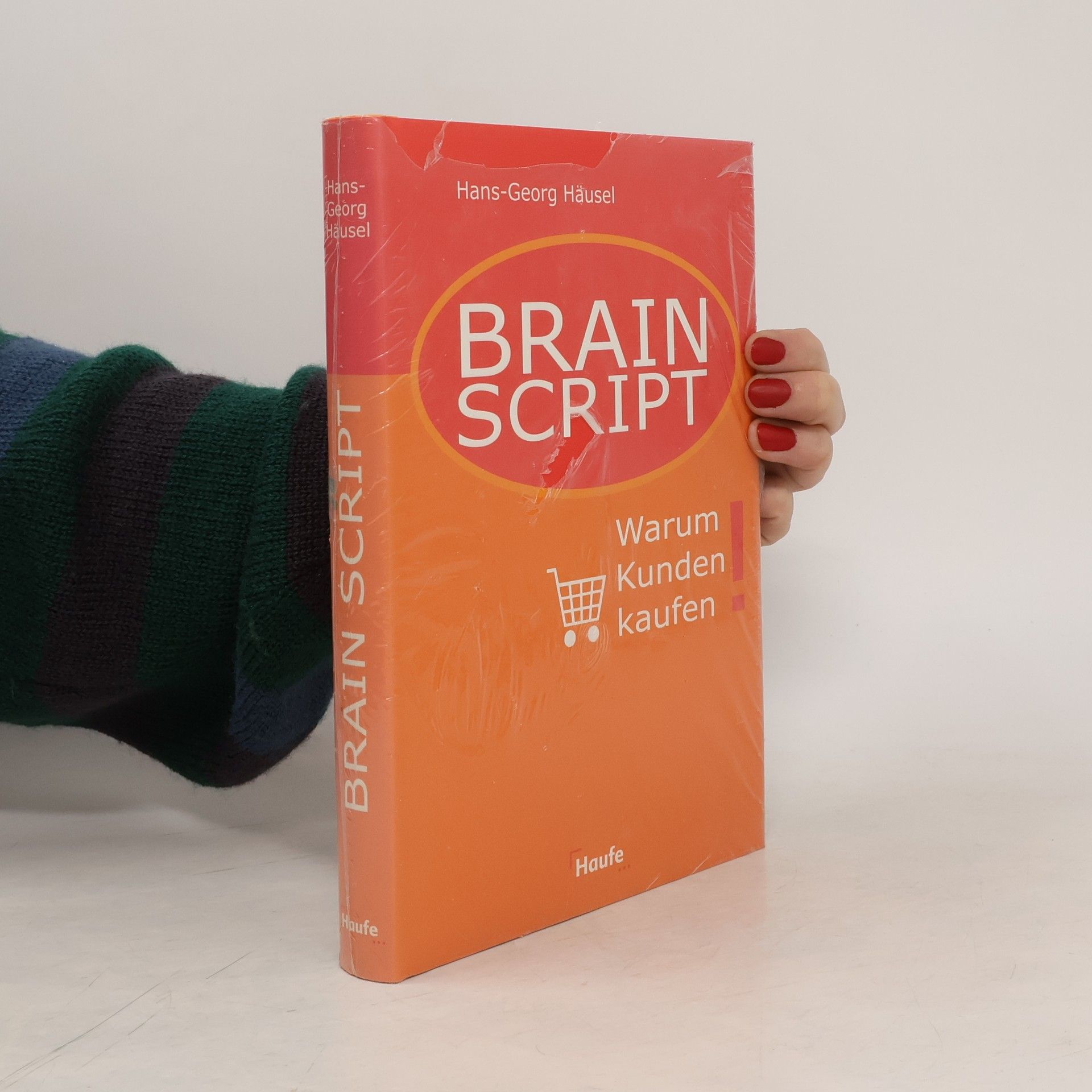 Hans-Georg Häusel Brain script. Warum Kunden kaufen