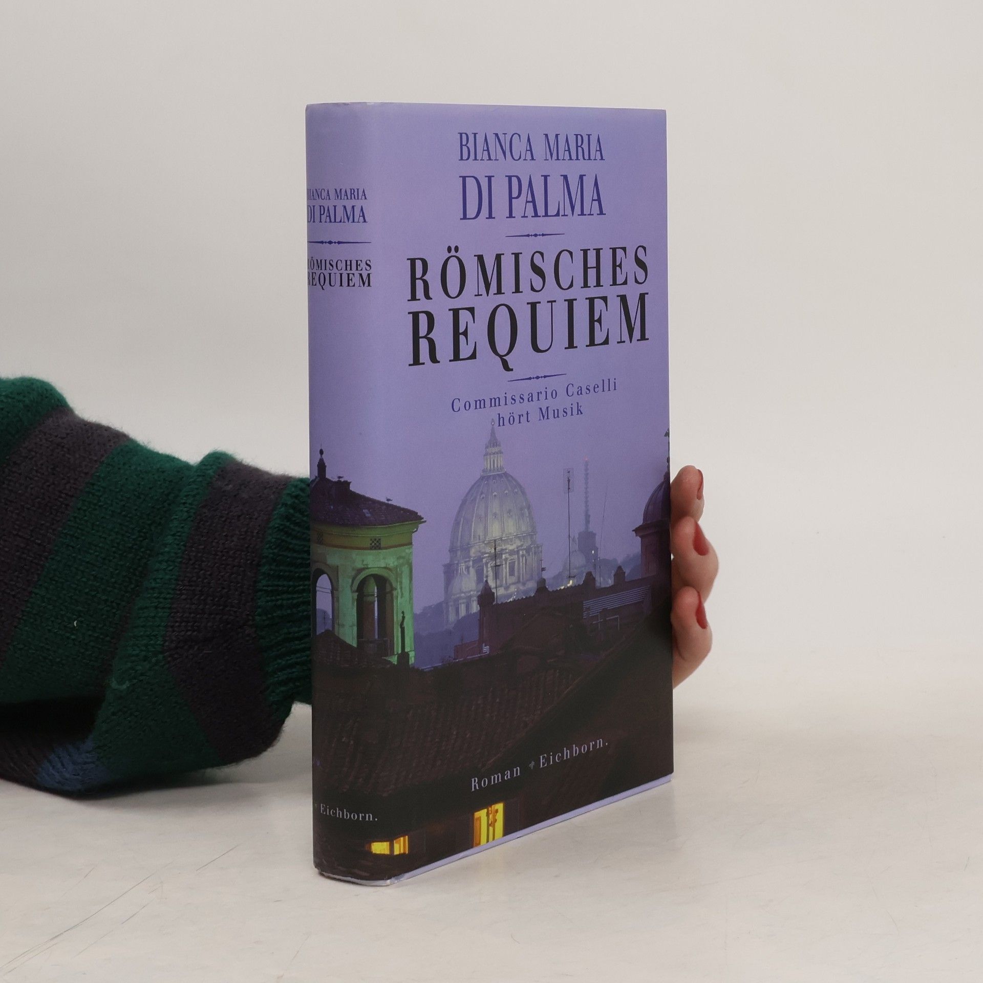 Bianca M. Di Palma Römisches Requiem. Commissario Caselli hört Musik. Roman