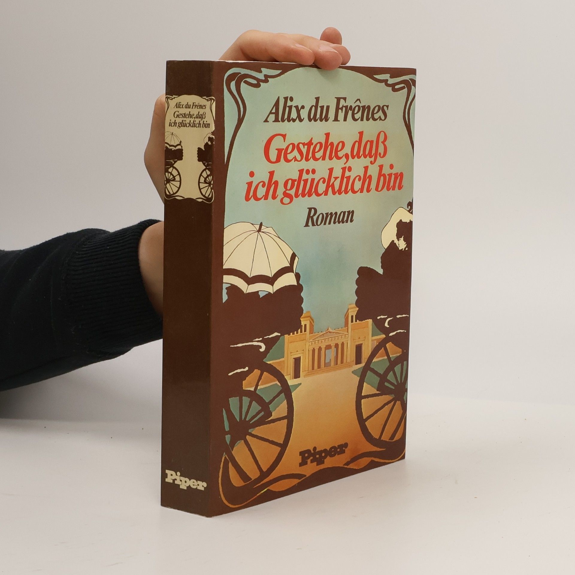 Alix Du Frênes Gestehe, daß ich glücklich bin