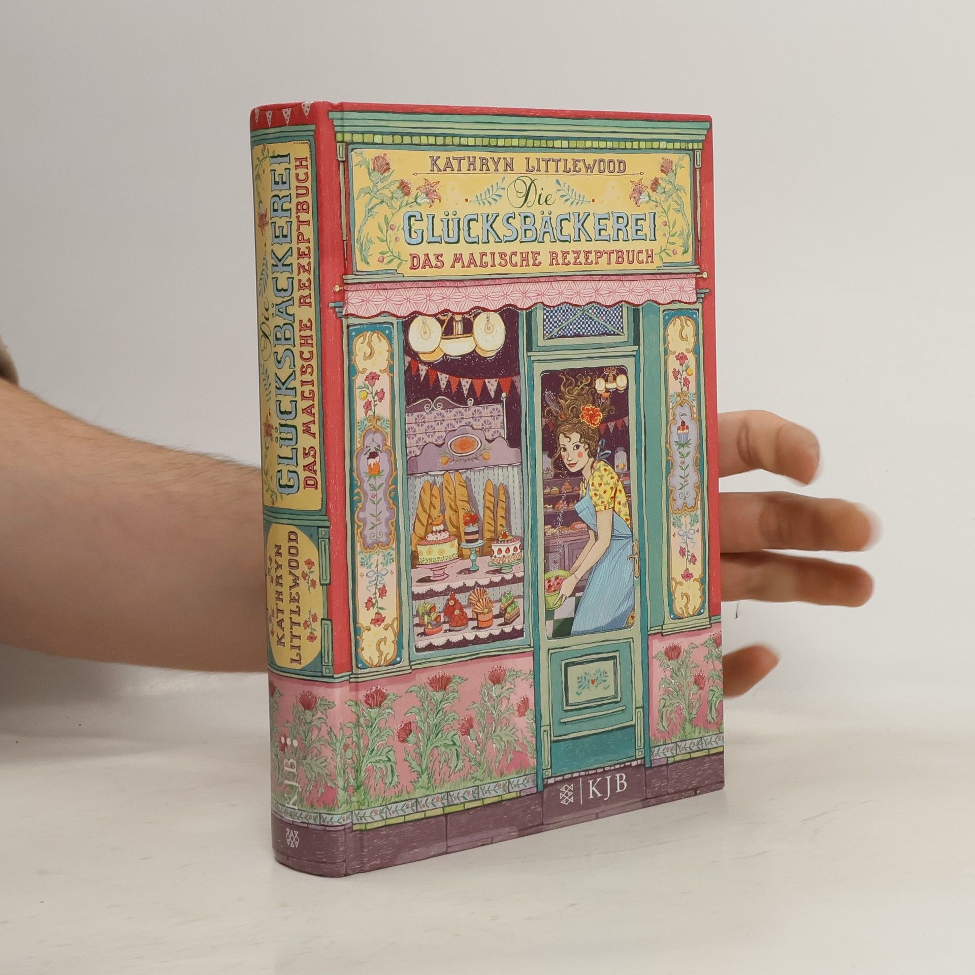 Kathryn Littlewood Die Glücksbäckerei: Das magische Rezeptbuch