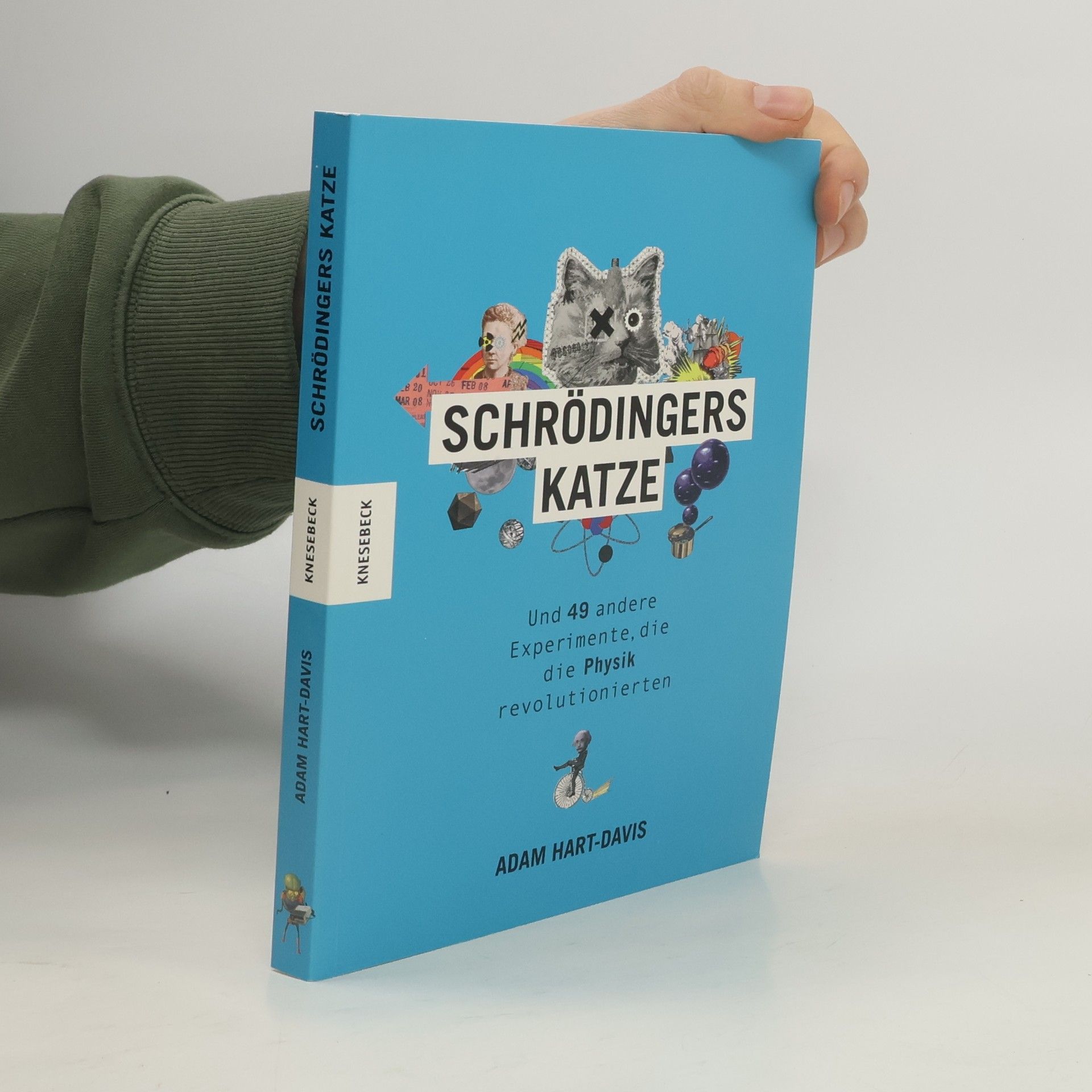 Schrödingers Katze und 49 andere Experimente, die die Physik revolutionierten