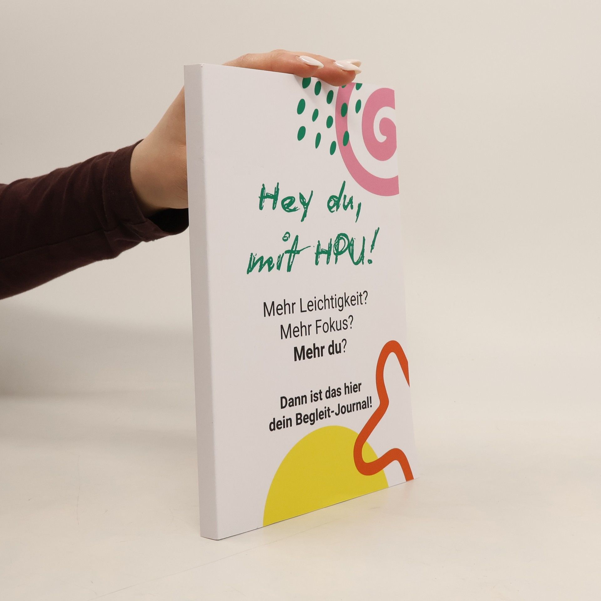 Lena Morgen Hey du, mit HPU!: Du musst nicht alles im Kopf behalten. Dein Begleit-Journal für mehr Leichtigkeit, Orientierung & Selbstfürsorge - auch bei KPU, ADHS & anderen chronischen Belastungen.