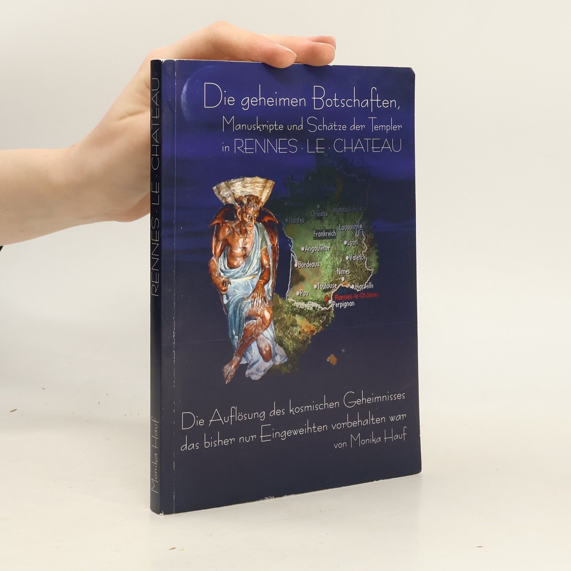 Monika Hauf Die geheimen Botschaften, Manuskripte und Schätze der Templer in Rennes-le-Chateau