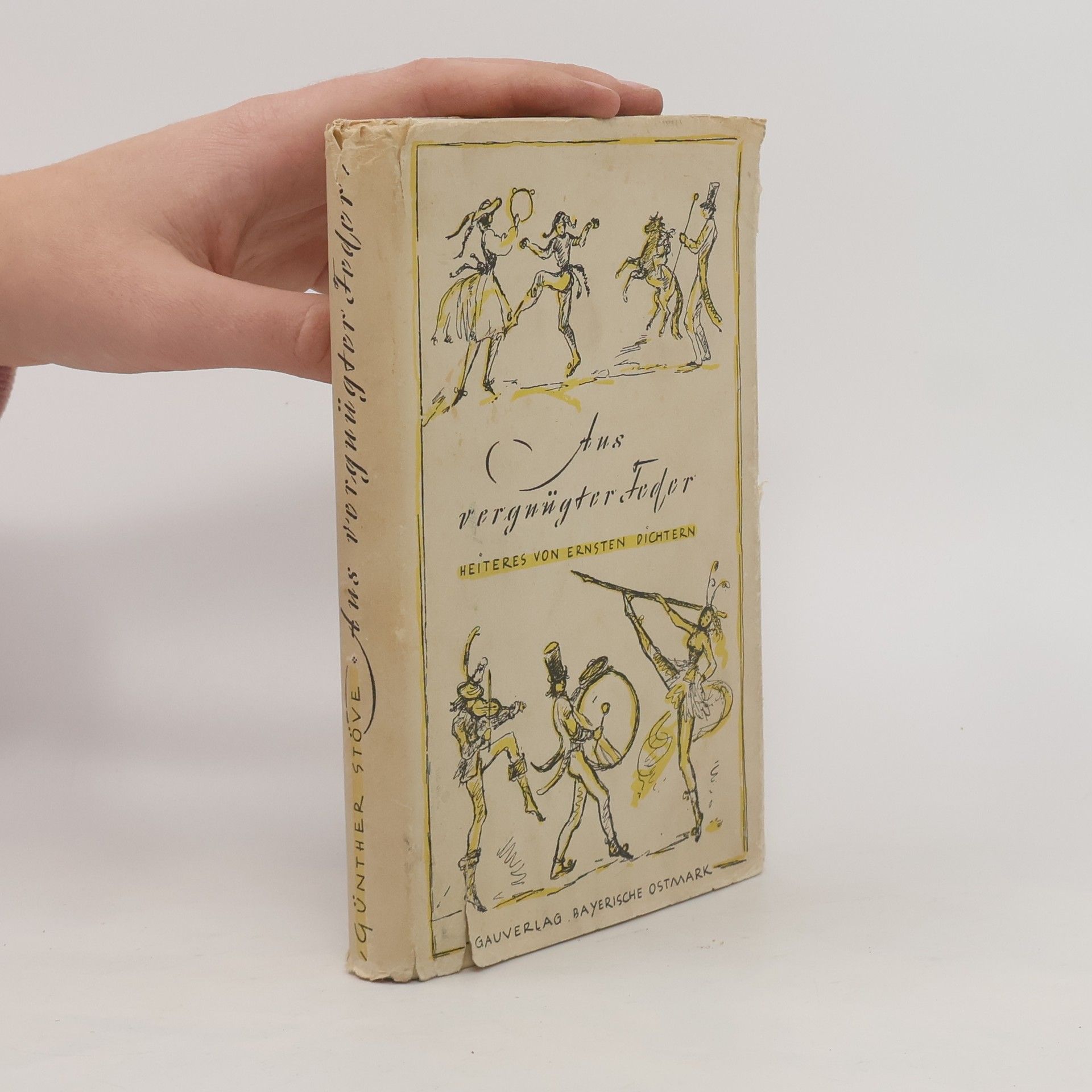 Günther Stoeve Aus vergnügter Feder: Heiteres von ernsten Dichtern