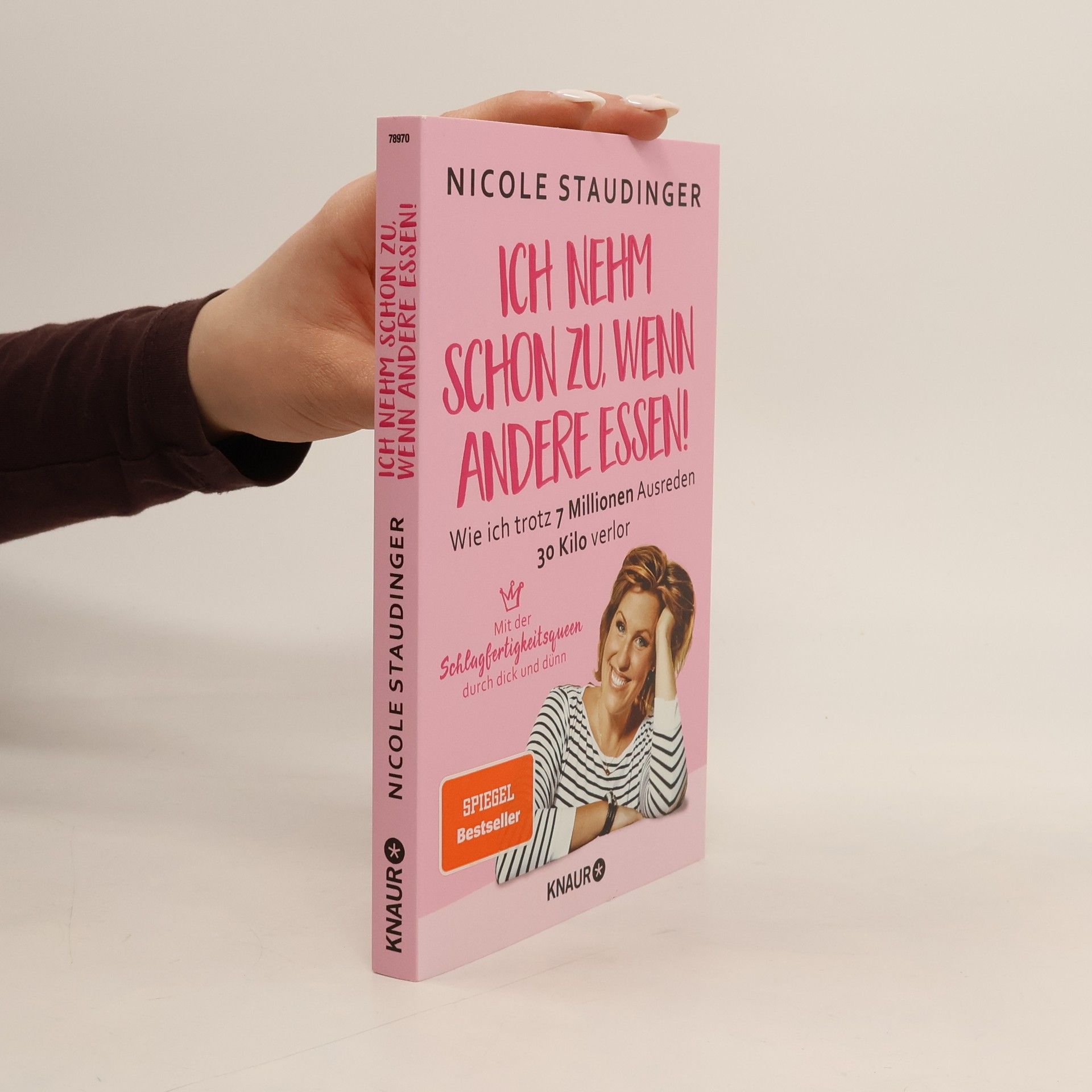 Nicole Staudinger Ich nehm schon zu, wenn andere essen