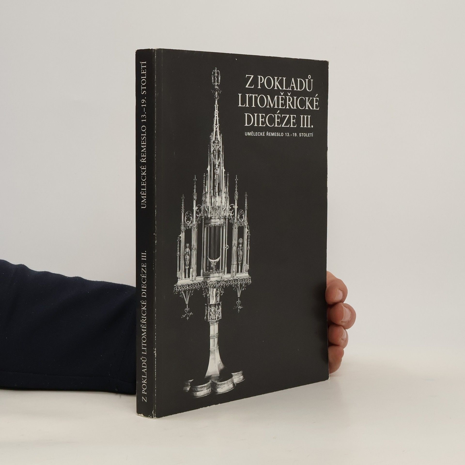 Z pokladů litoměřické diecéze III. Umělecké řemeslo 13.-19. století