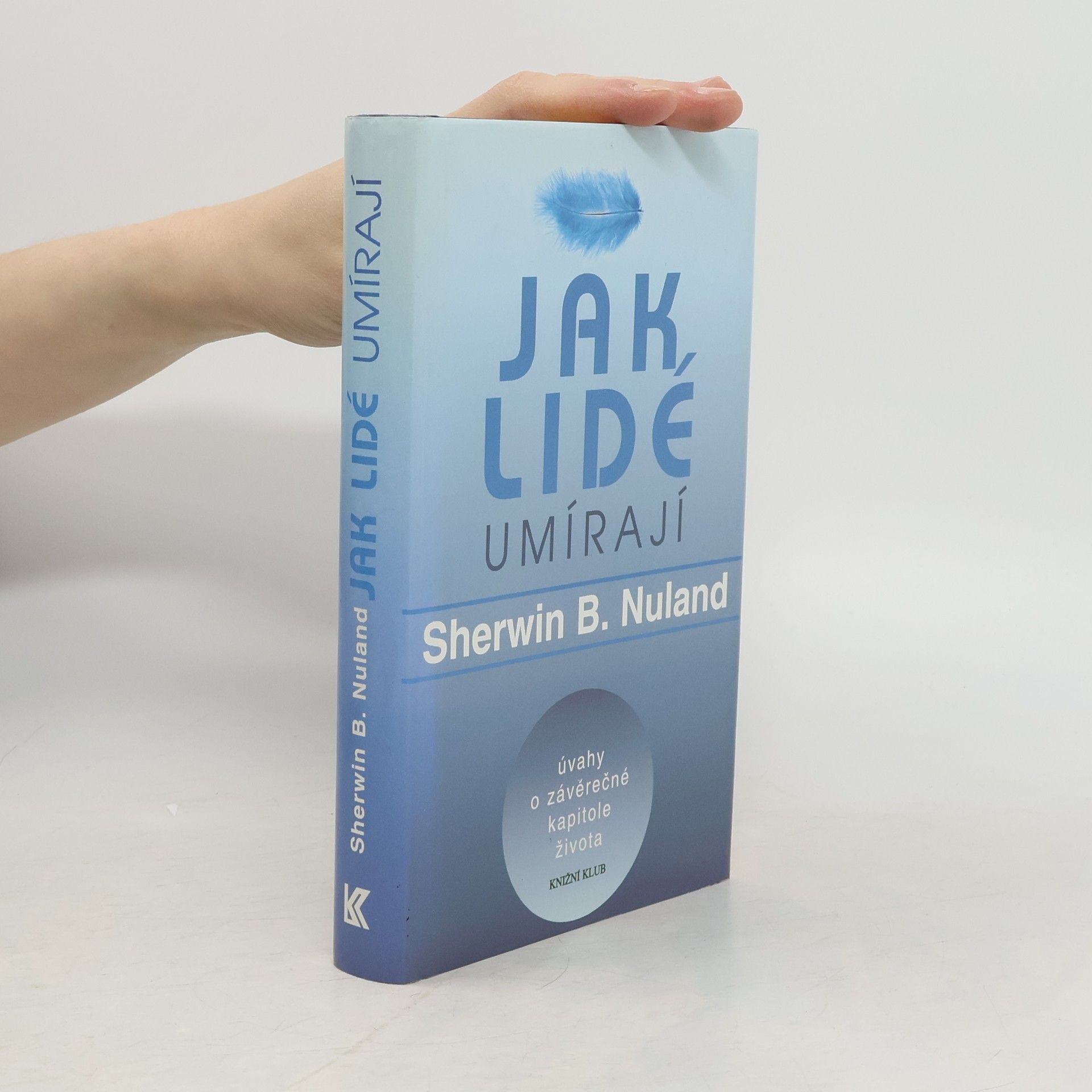 Sherwin B. Nuland Jak lidé umírají. Úvahy o závěrečné kapitole života