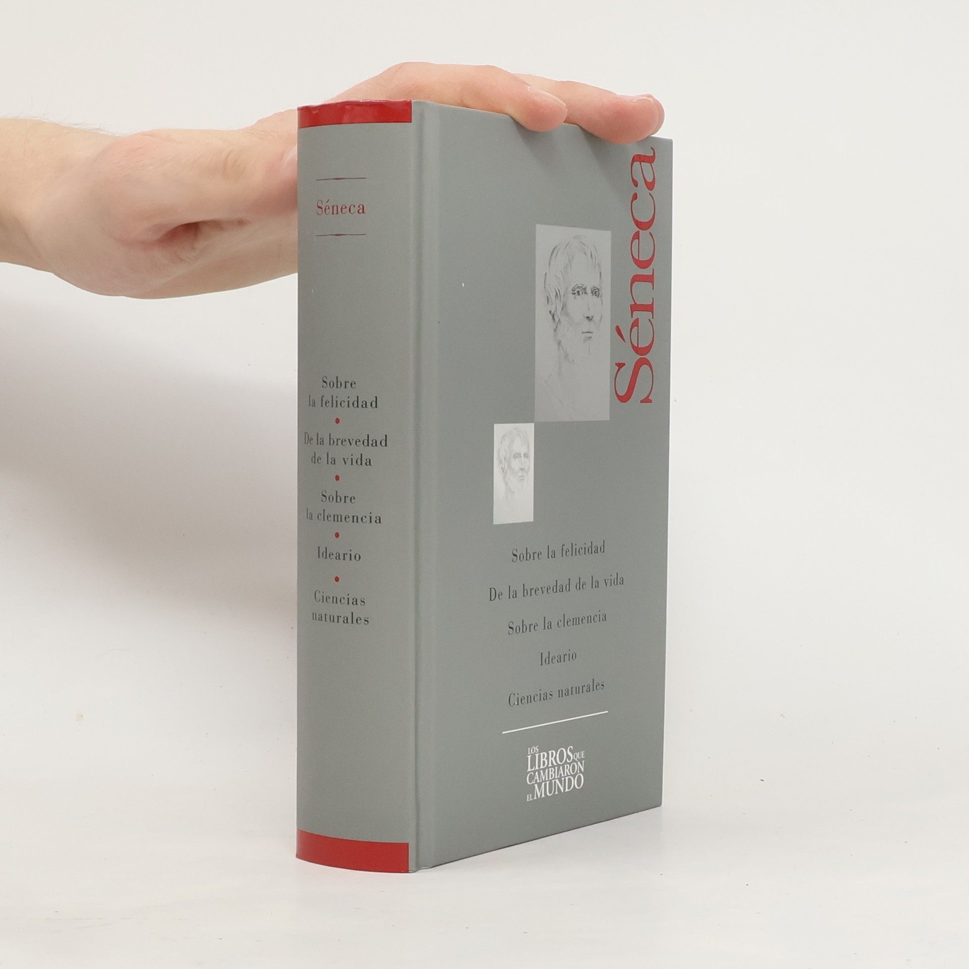 Lucius A. Seneca Sobre la felicidad. Sobre la brevedad de la vida. Sobre la clemencia. Ideario. Ciencias Naturales