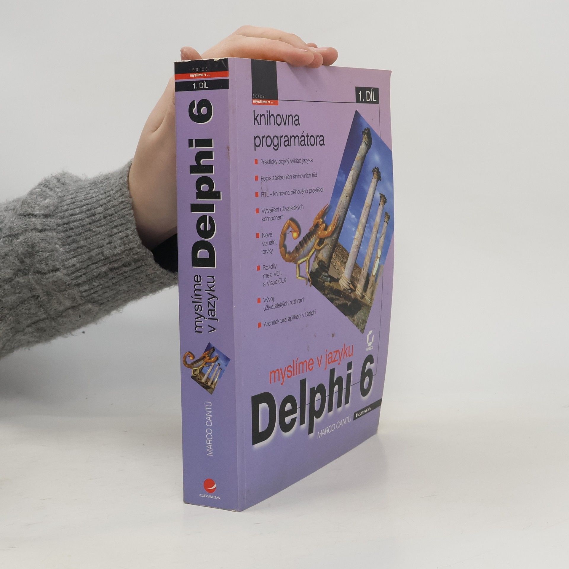 Marco Cantu Myslíme v jazyku Delphi 6 : knihovna programátora. 1. díl