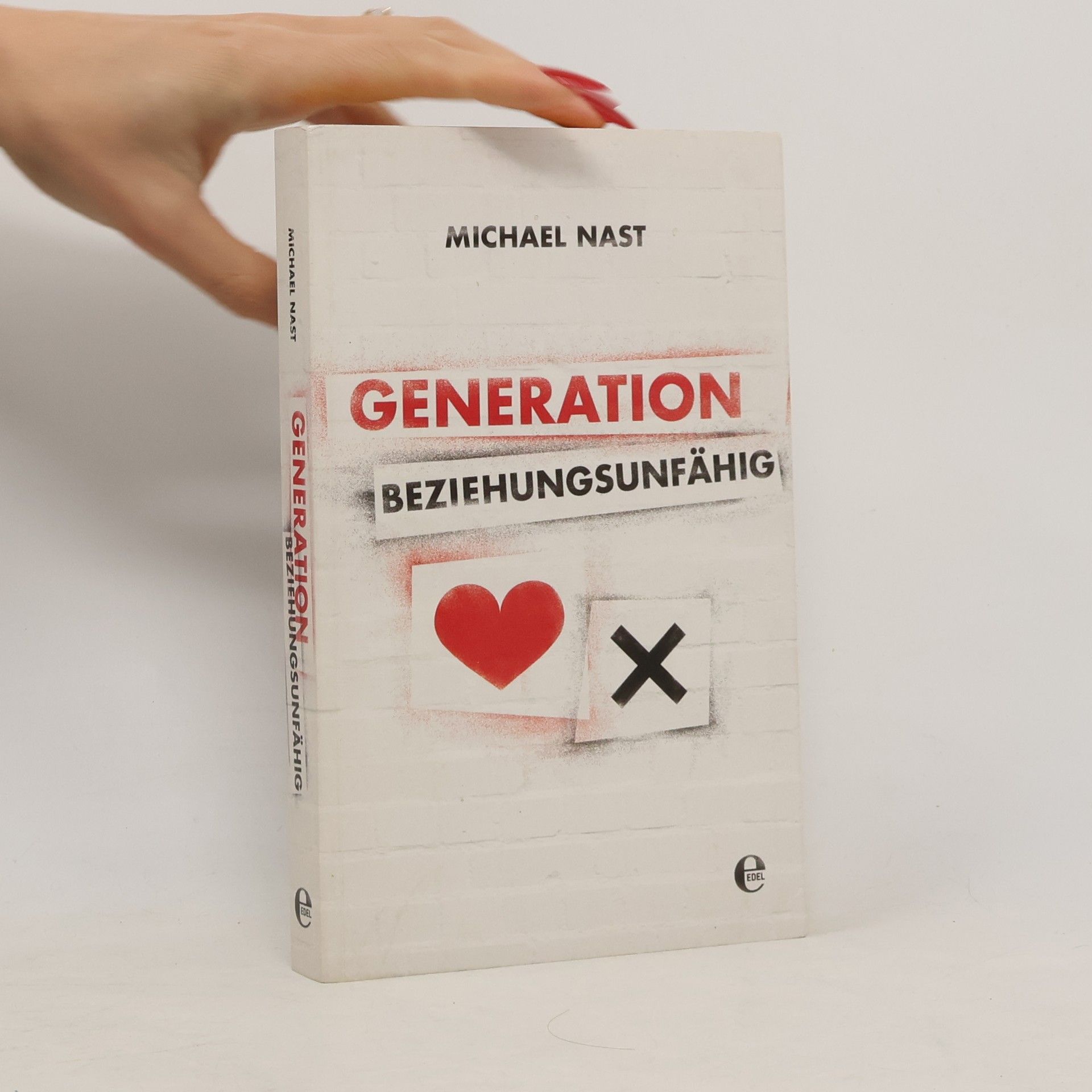 Michael Nast Generation Beziehungsunfähig