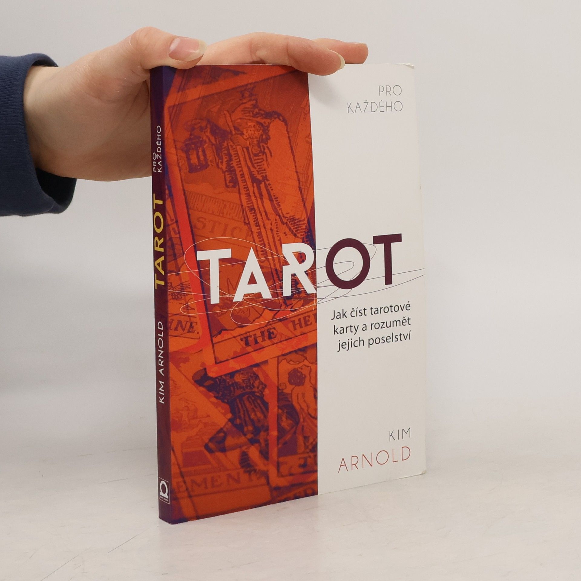 Tarot pro každého. Jak číst tarotové karty a rozumět jejich poselství