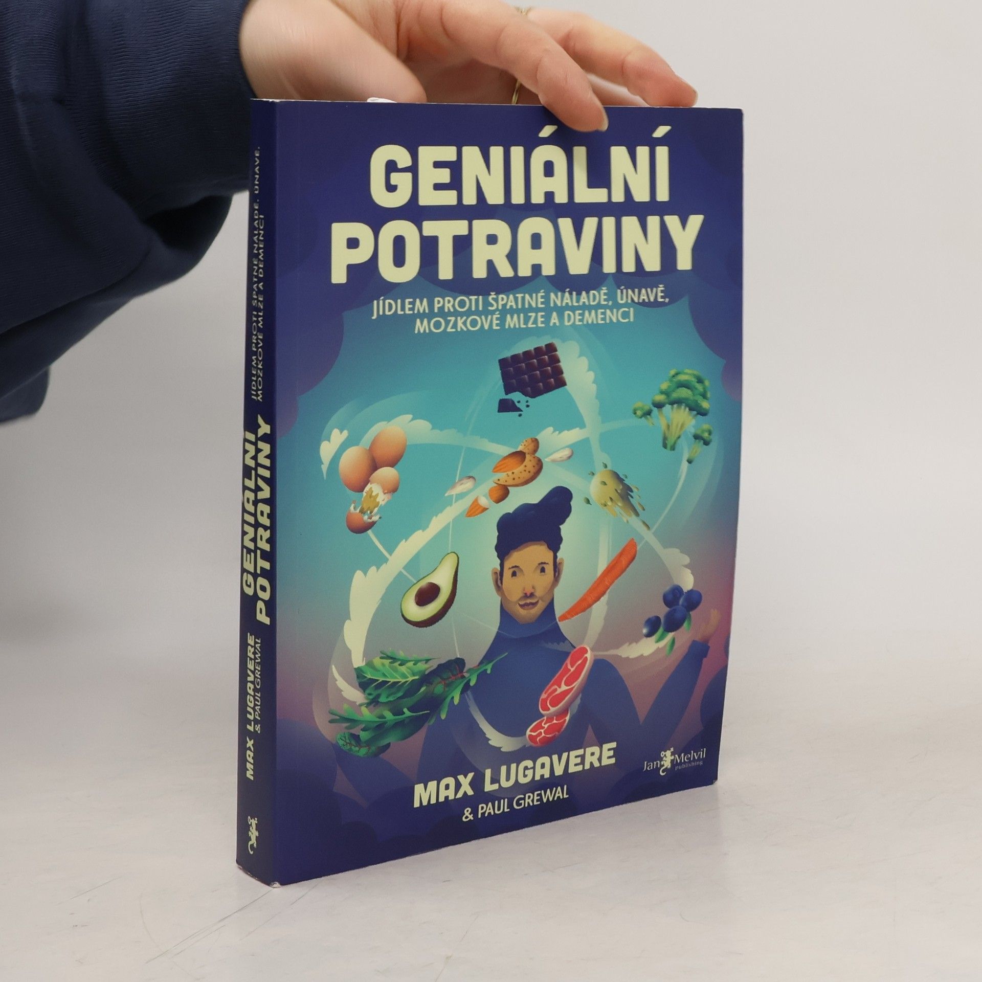 Geniální potraviny : jídlem proti špatné náladě, únavě, mozkové mlze a demenci