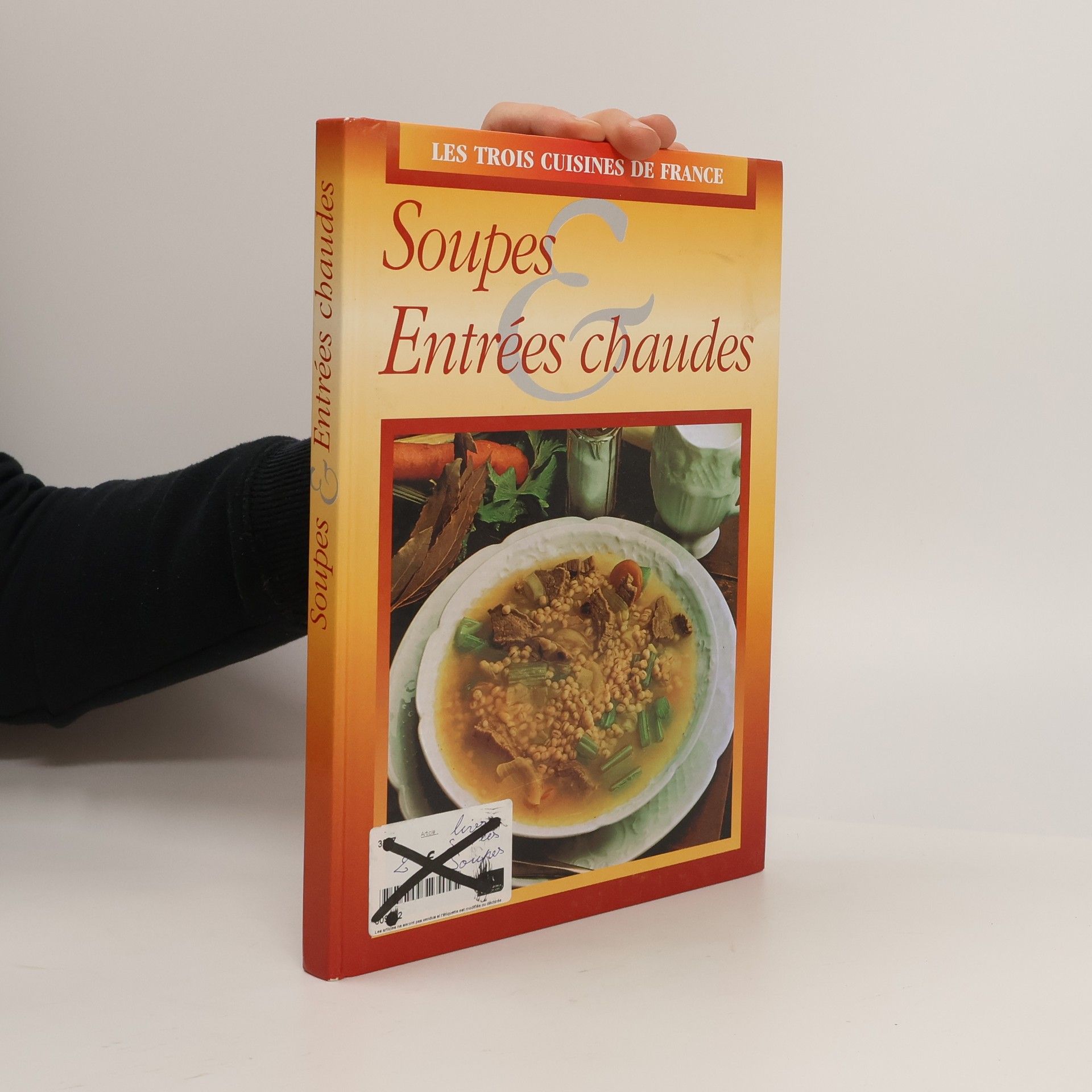 Collectif d'auteurs Les trois cuisines de France: Soupes et entrées chaudes