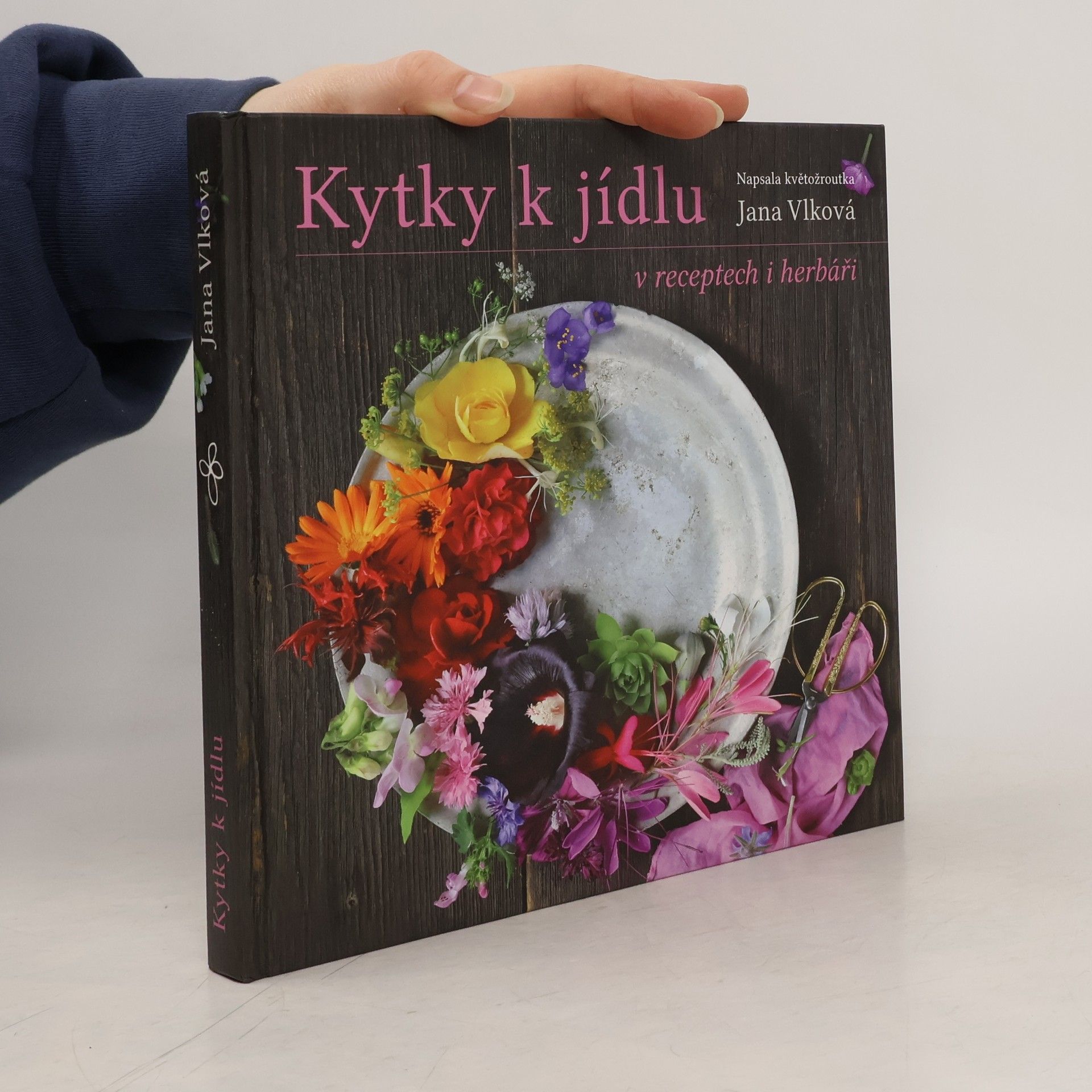 Jana Vlková Kytky k jídlu v receptech i herbáři
