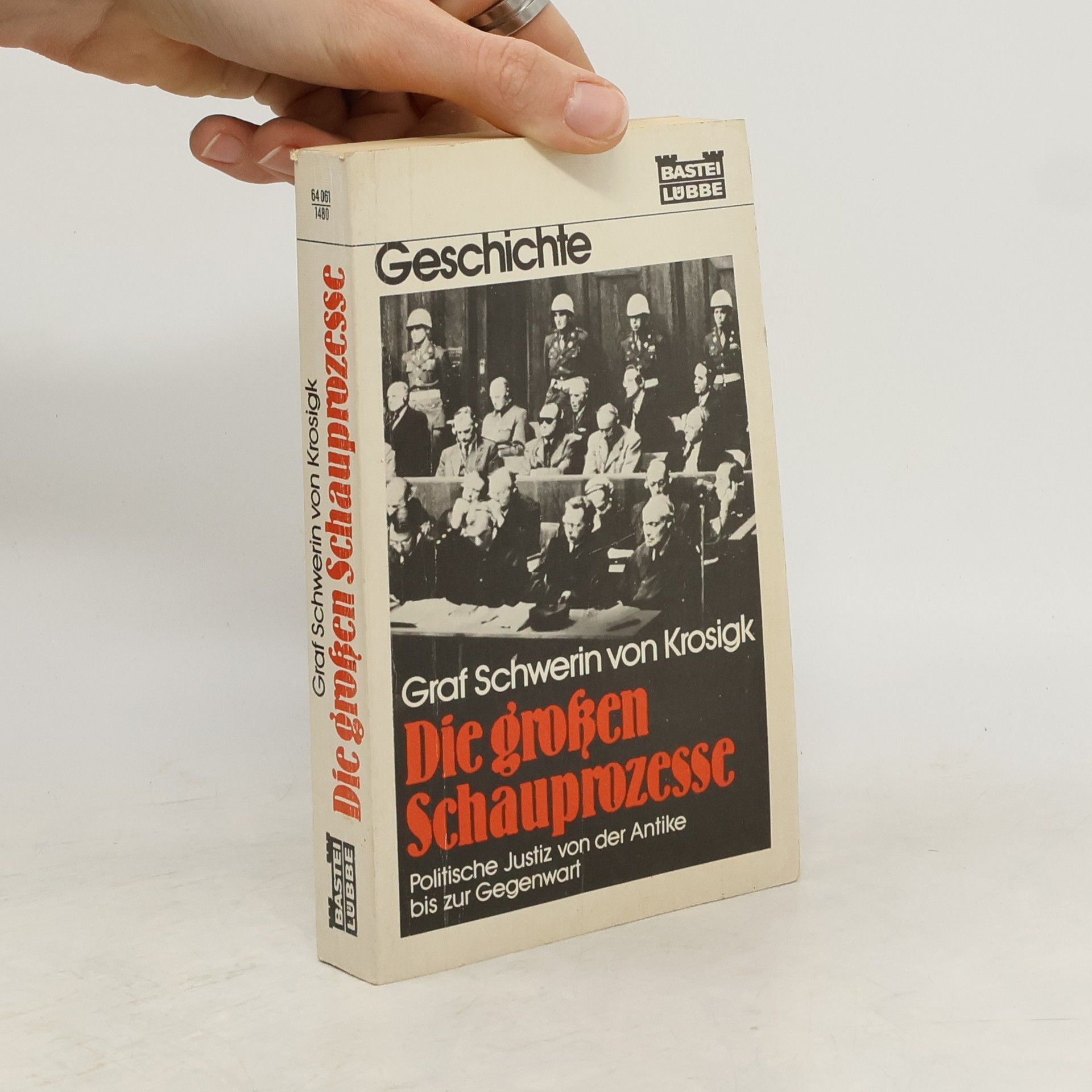 Graf Schwerin von Krosigk Die großen Schauprozesse: Politische Justiz von der Antike bis zur Gegenwart