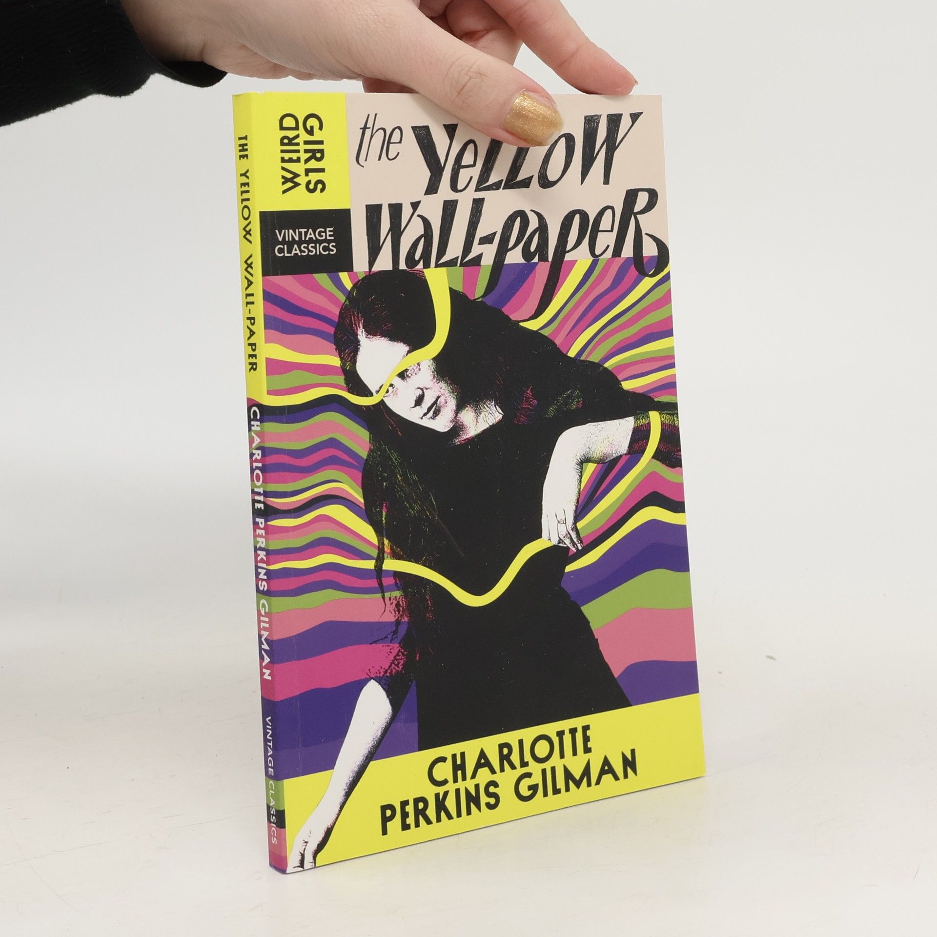 Charlotte Perkins Gilman Weird Girls: The Yellow Wallpaper