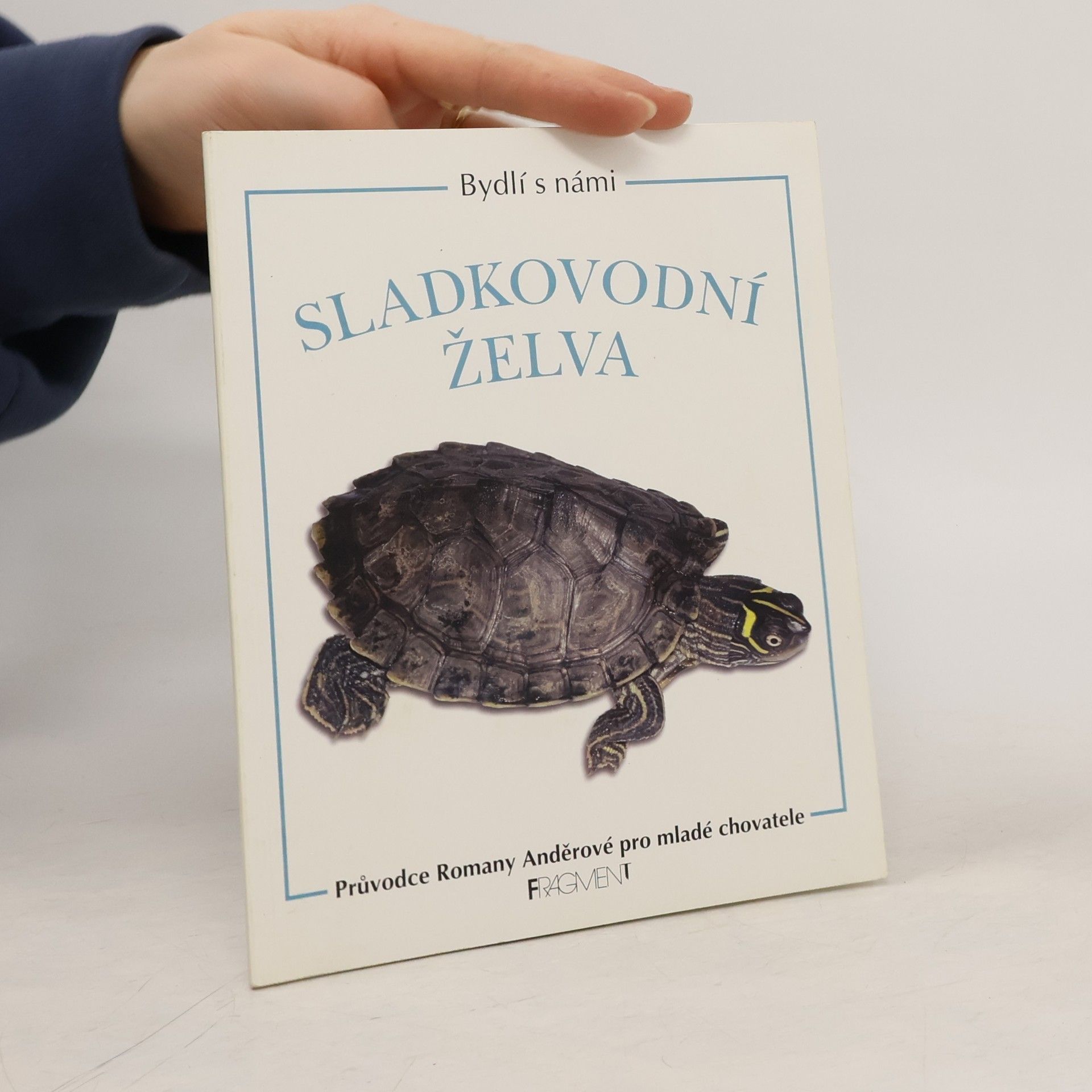 Romana Anděrová Sladkovodní želva. Průvodce Romany Anděrové pro mladé chovatele