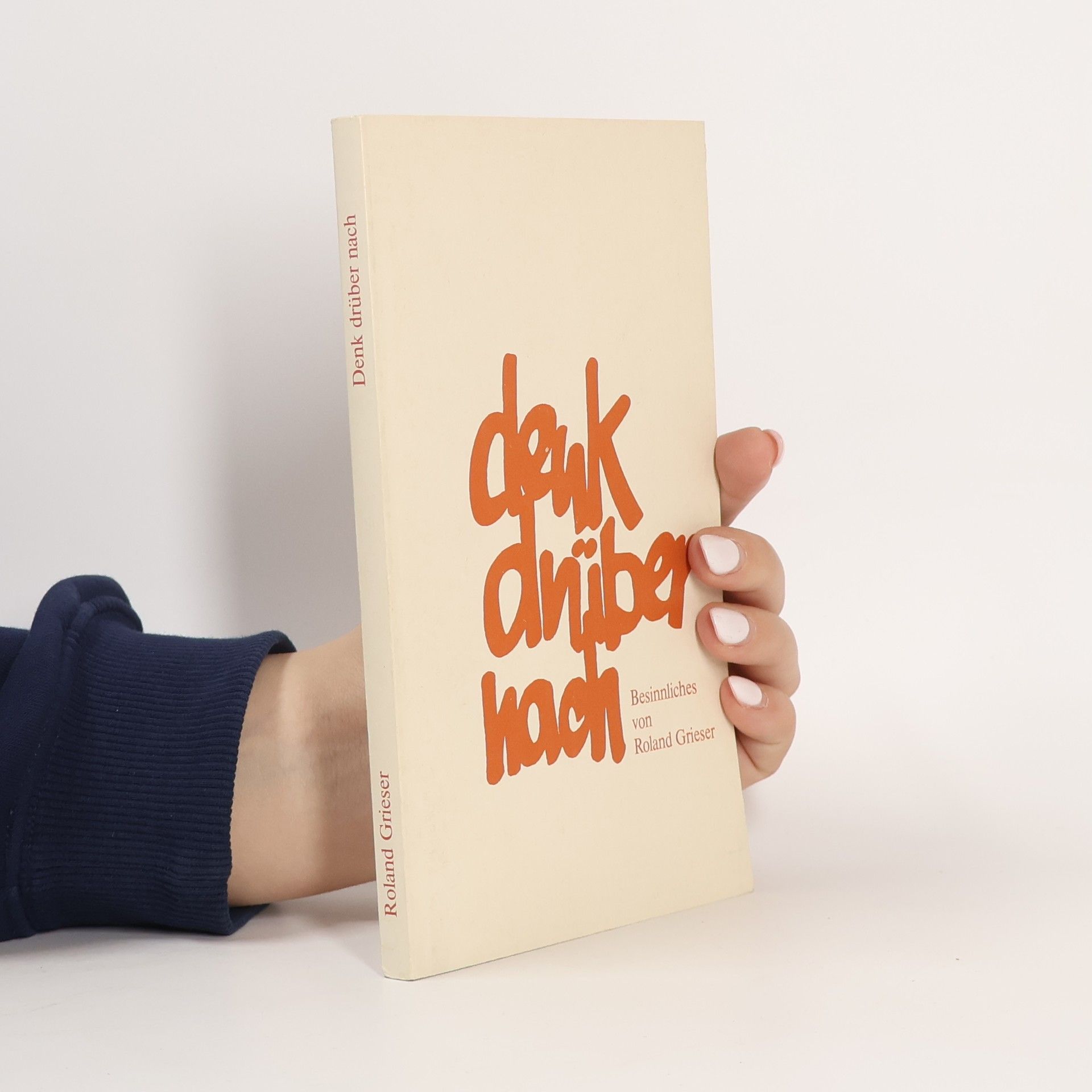 Roland Grieser Denk drüber nach