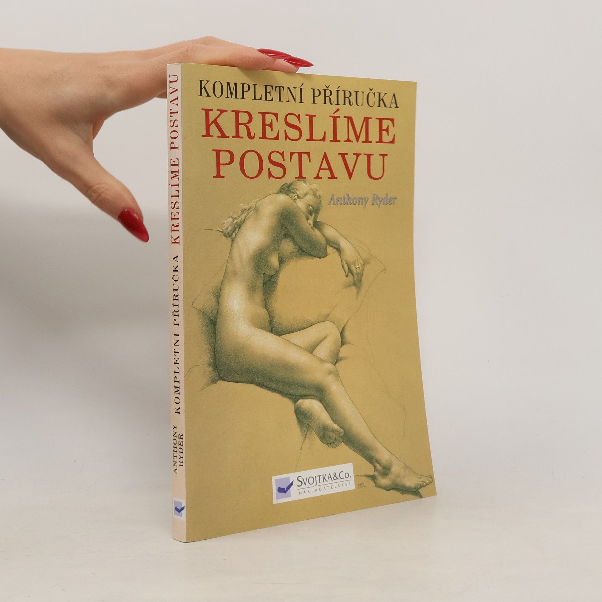Anthony Ryder Kompletní příručka: kreslíme postavu : současná perspektiva klasické tradice