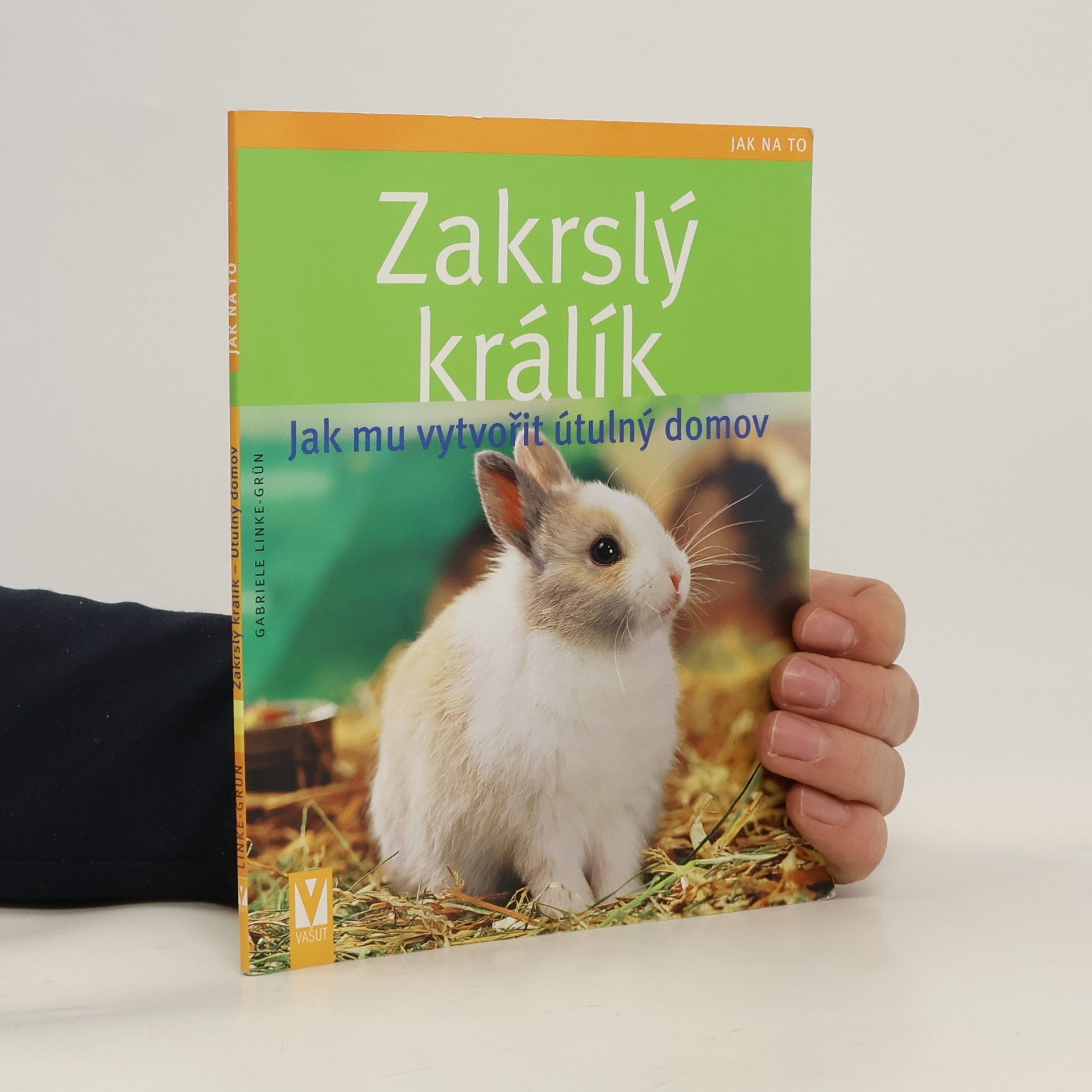 Gabriele LinkeGrün Zakrslý králík – Jak mu vytvořit útulný domov