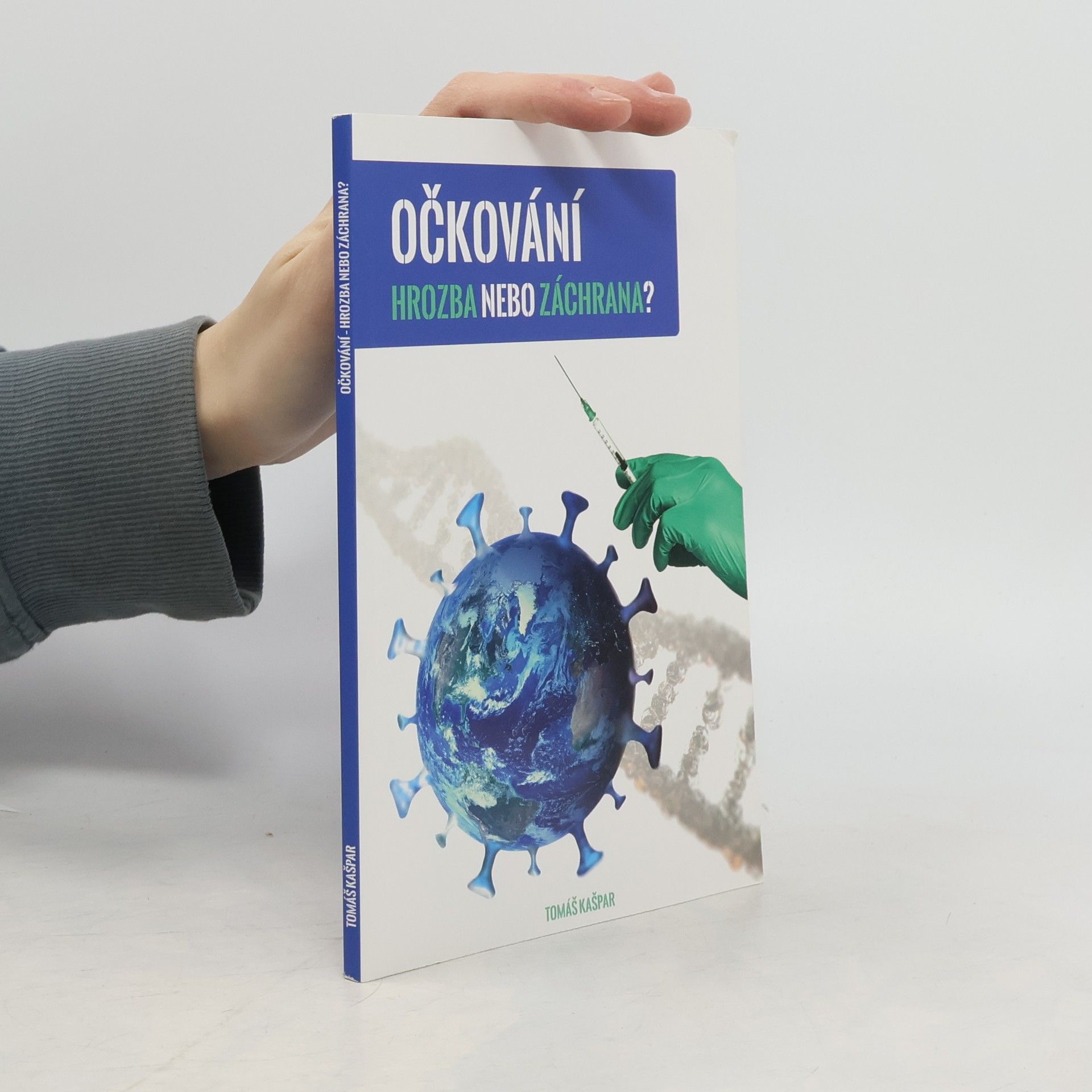 Tomáš Kašpar Očkování - hrozba nebo záchrana?