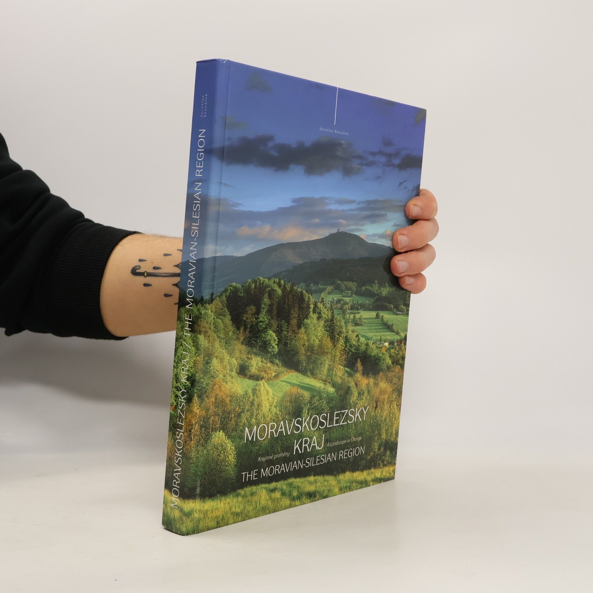 Jaroslav Vencálek Moravskoslezský kraj : krajinné proměny = The Moravian-Silesian Region : a landscape in change