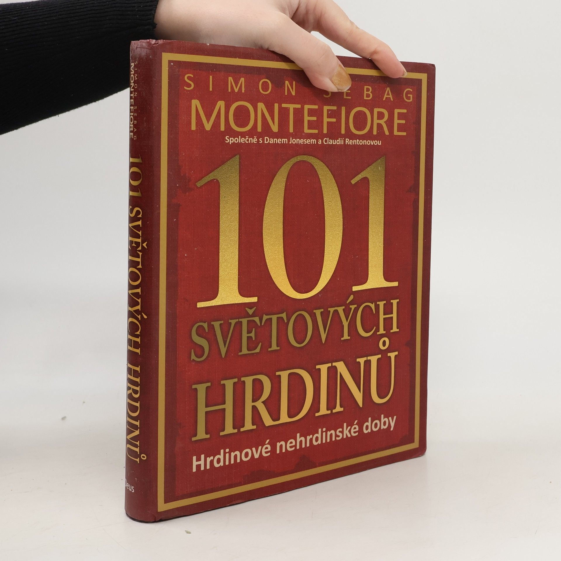 Simon Sebag Montefiore 101 světových hrdinů