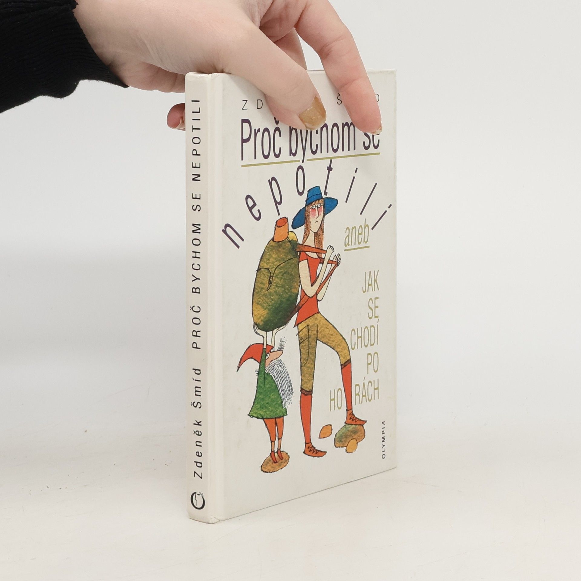 Adolf Born Proč bychom se nepotili, aneb, Jak se chodí po horách