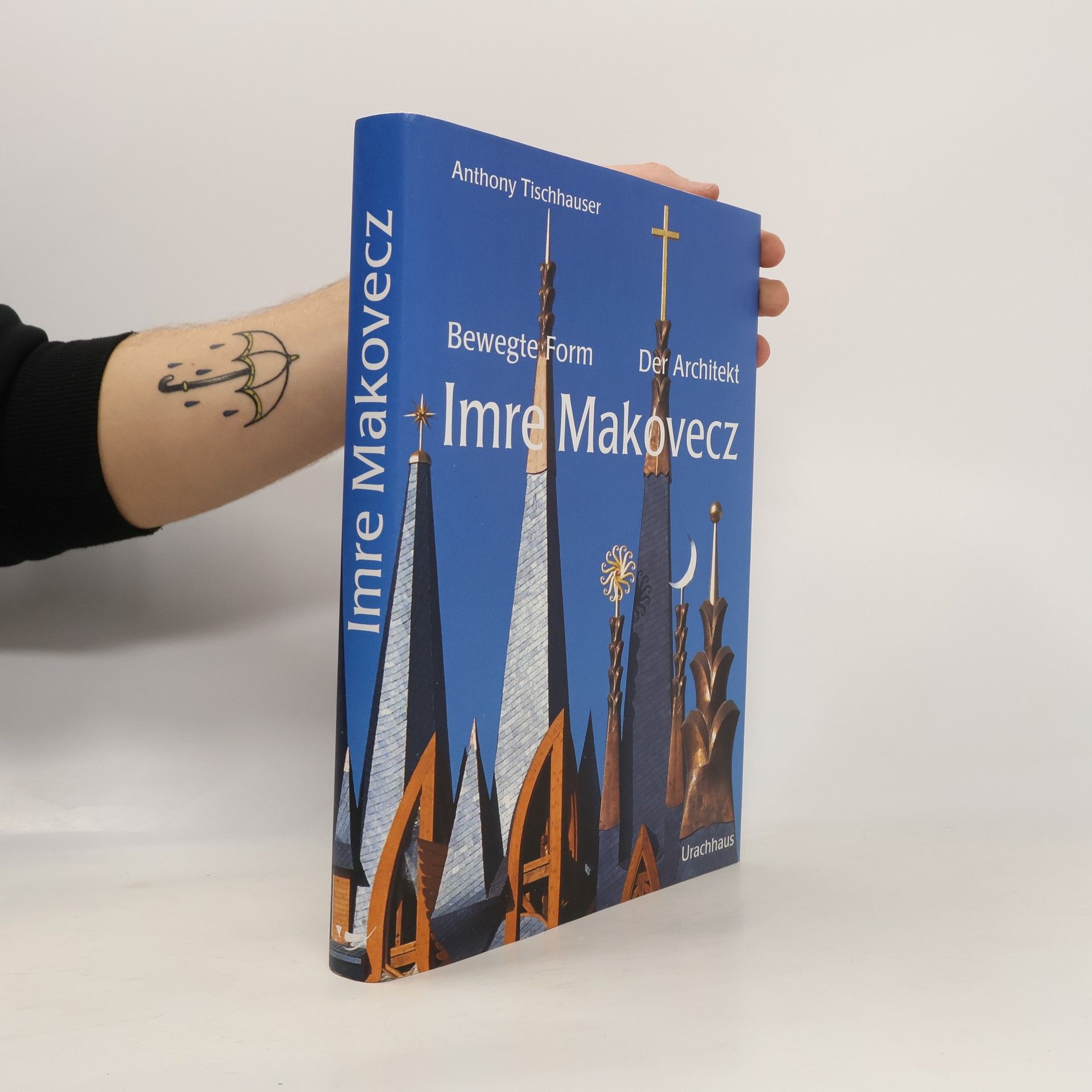 Anthony Tischhauser Bewegte Form: der Architekt Imre Makovecz