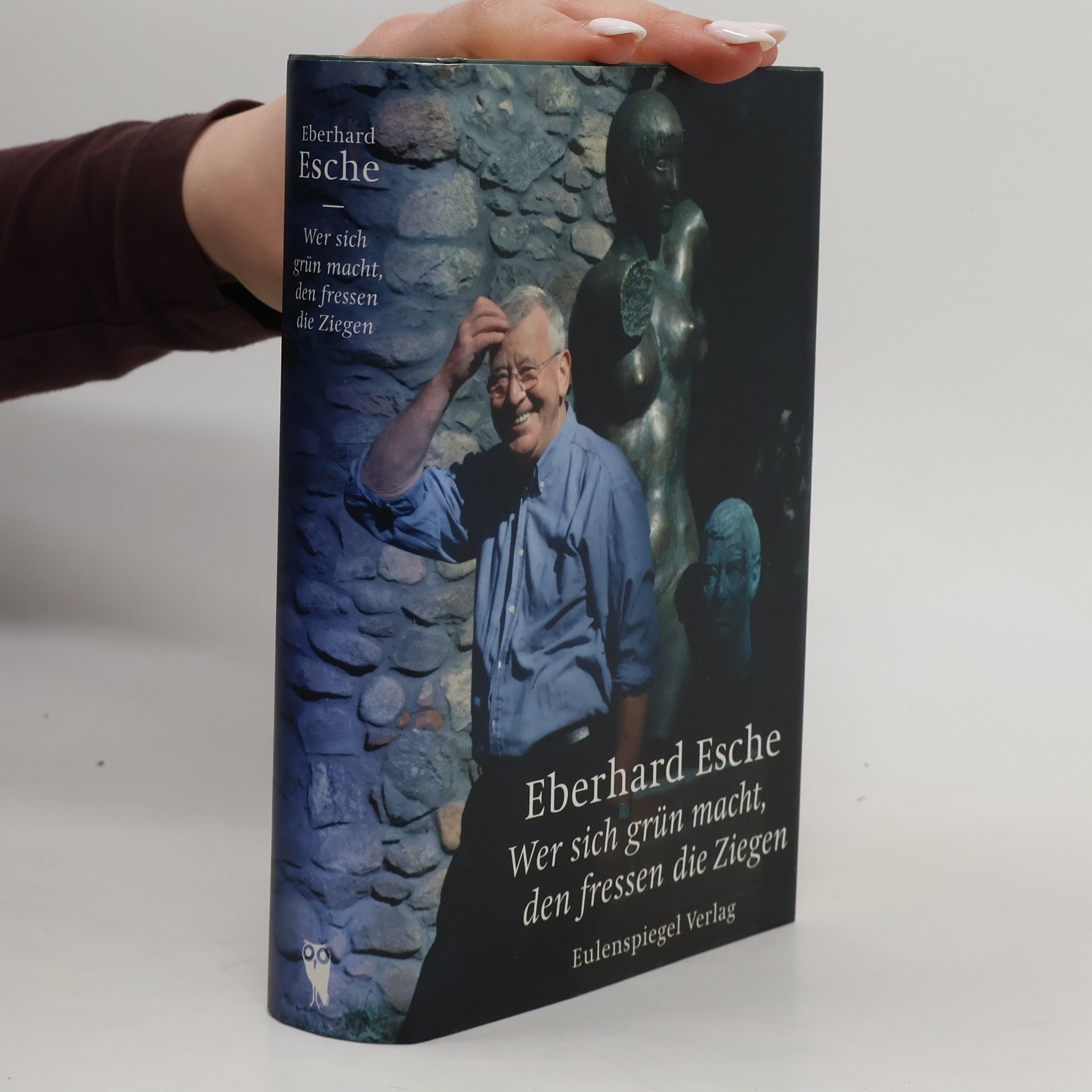 Eberhard Esche Wer sich grün macht, den fressen die Ziegen